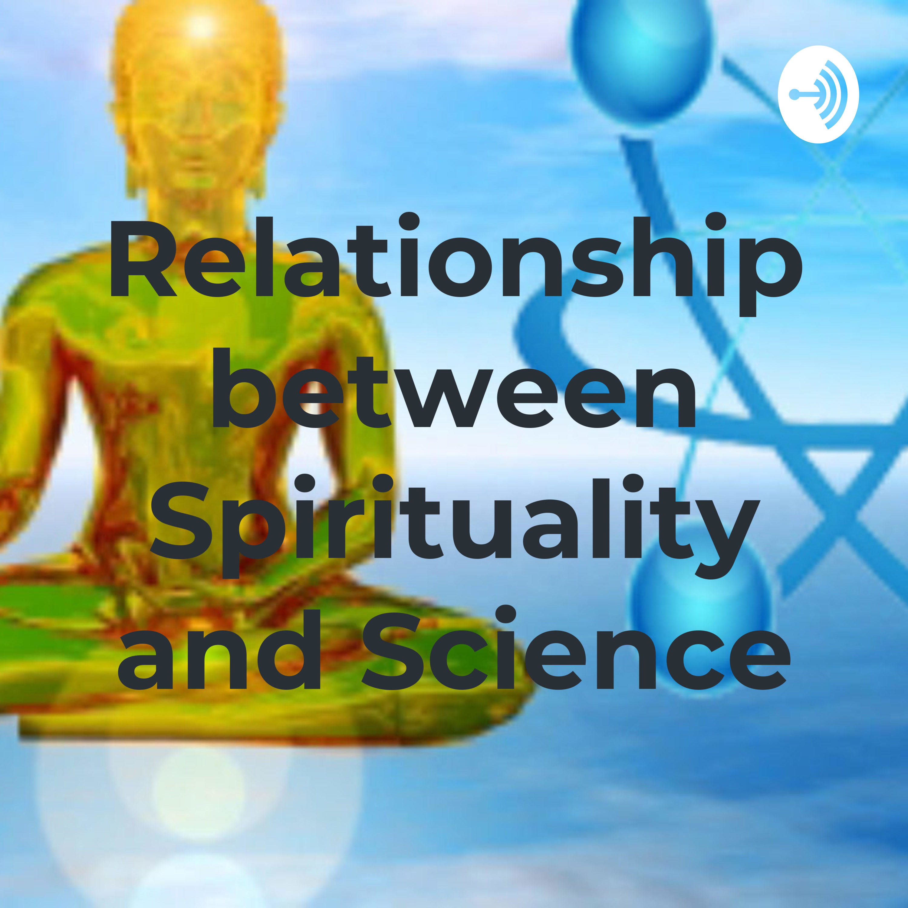Relationship between Spirituality and Science