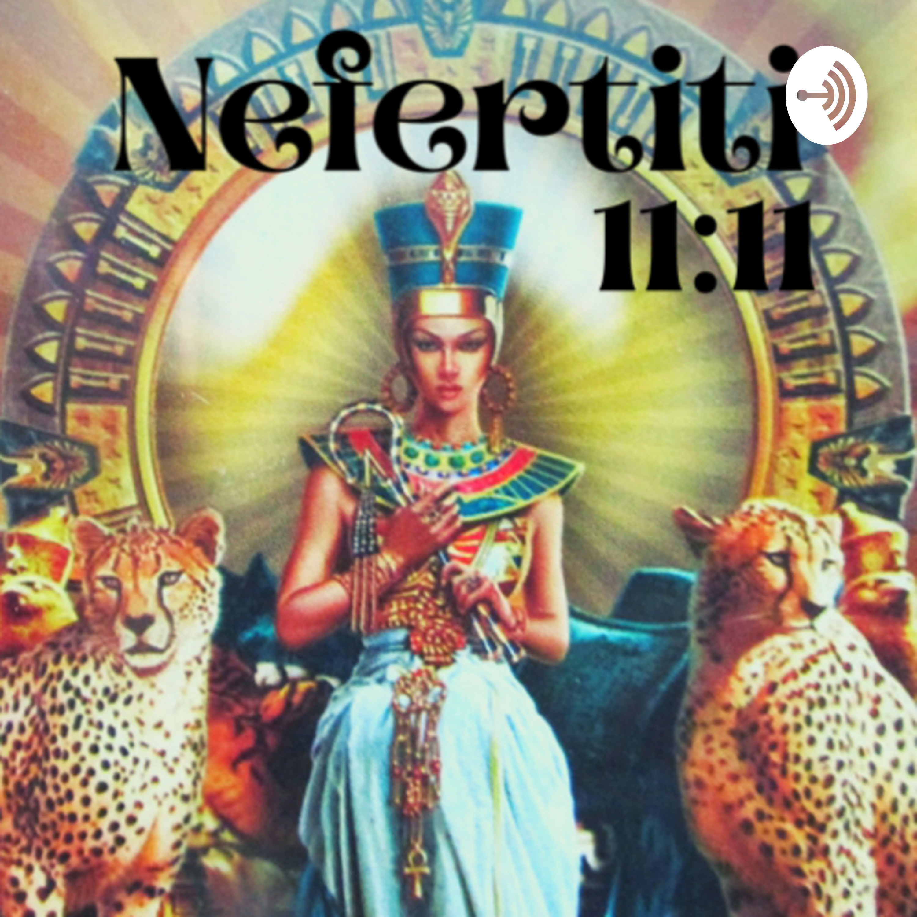 Nefertiti 11:11 podcast artwork