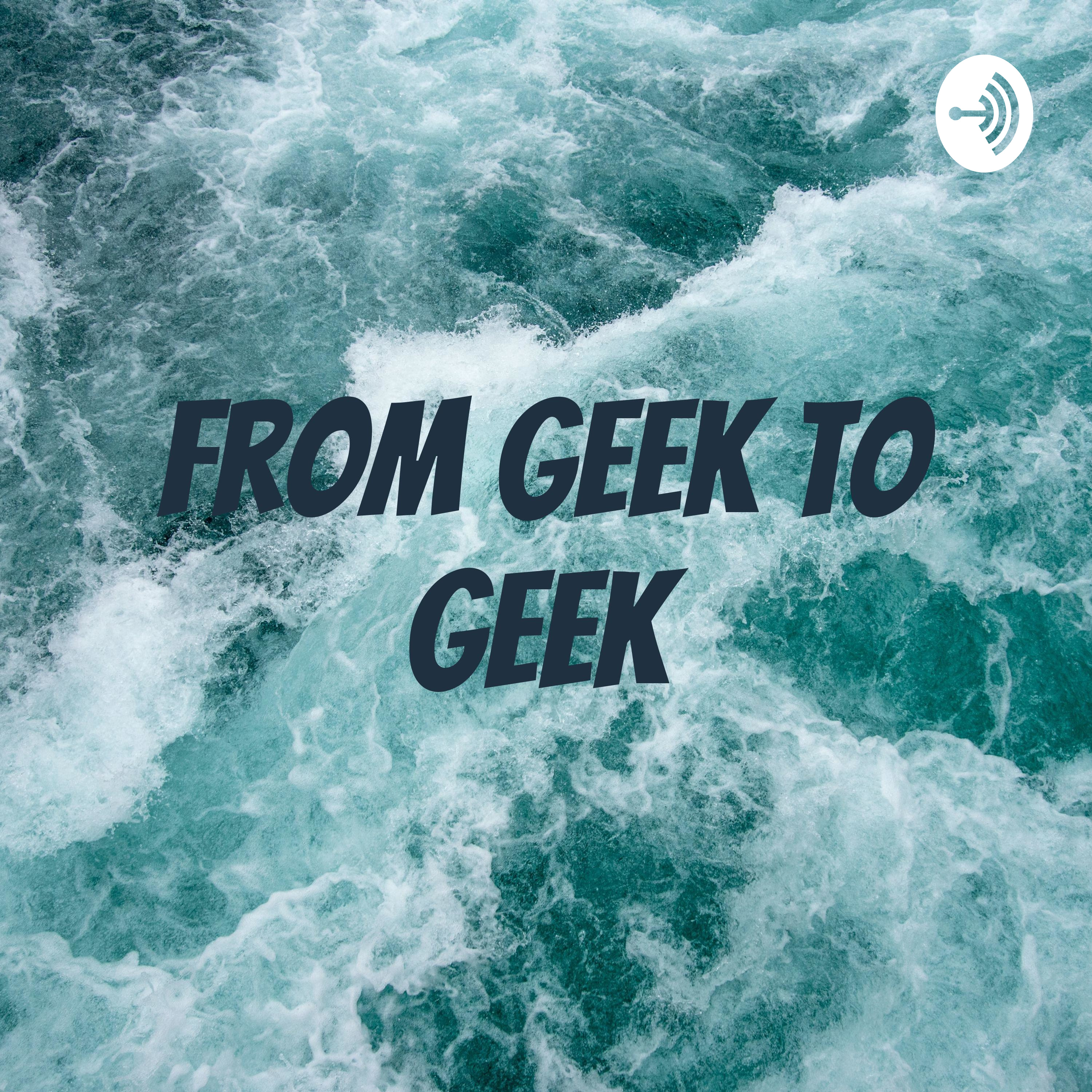 From geek to geek
