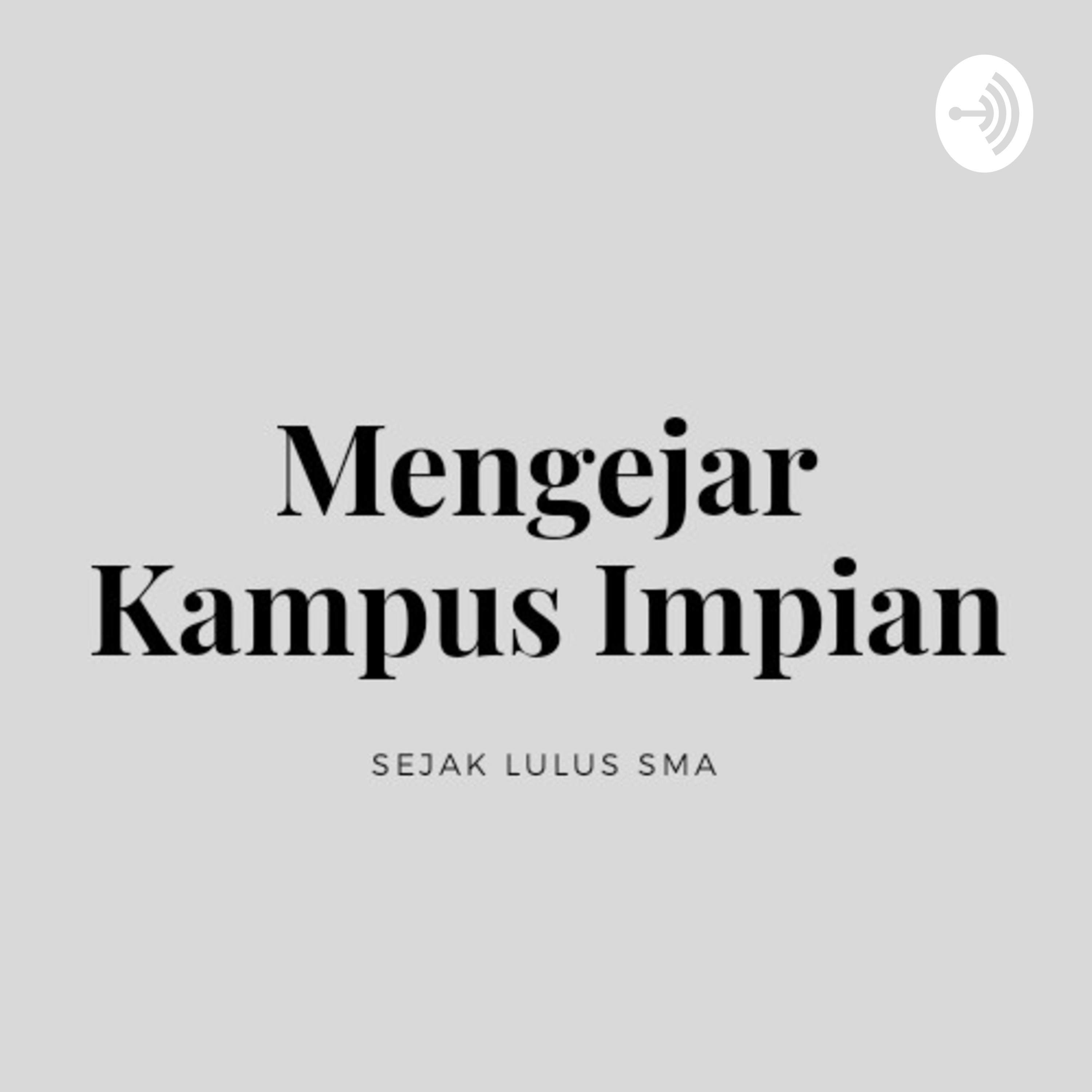 Mengejar Kampus Impian podcast artwork