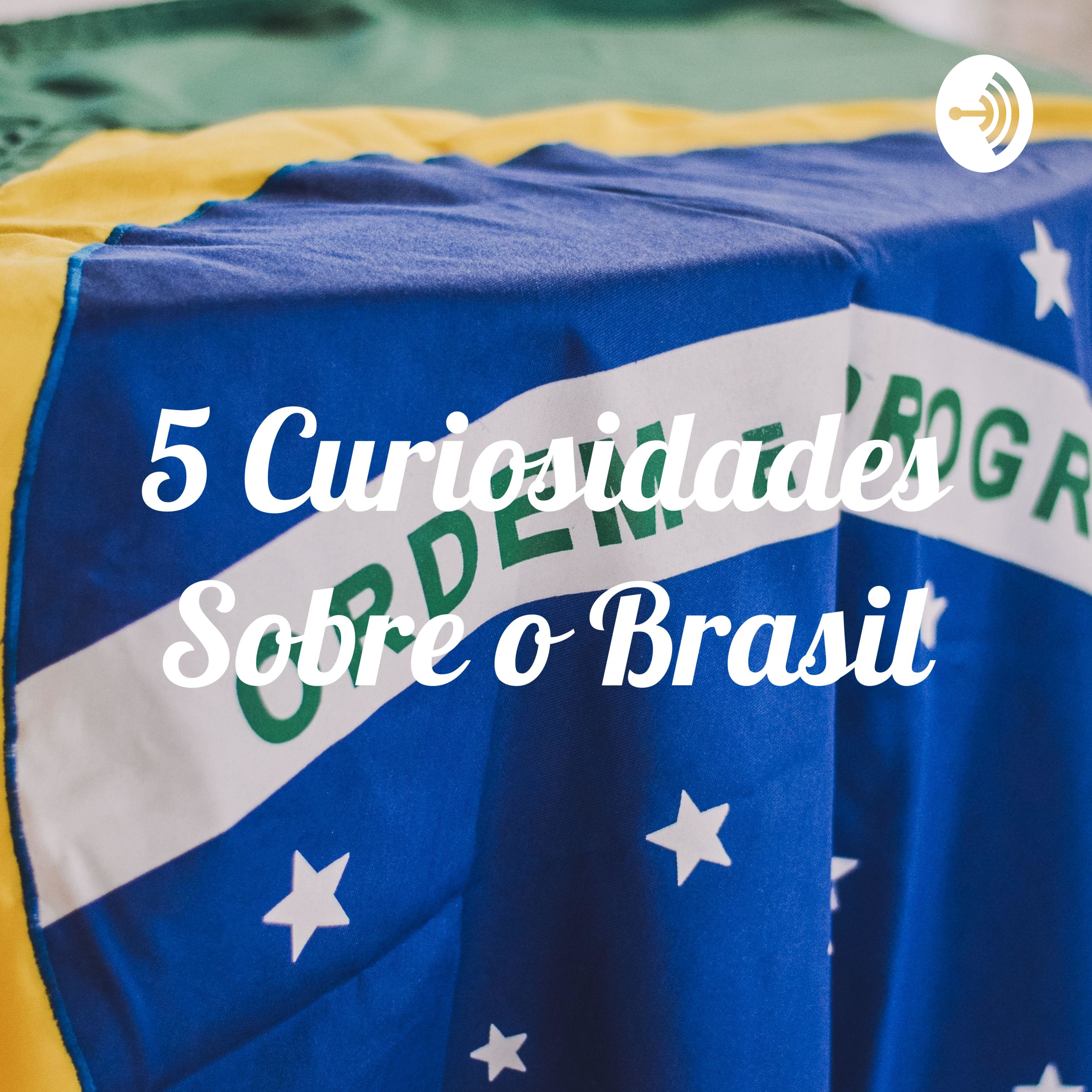 5 Curiosidades Sobre o Brasil