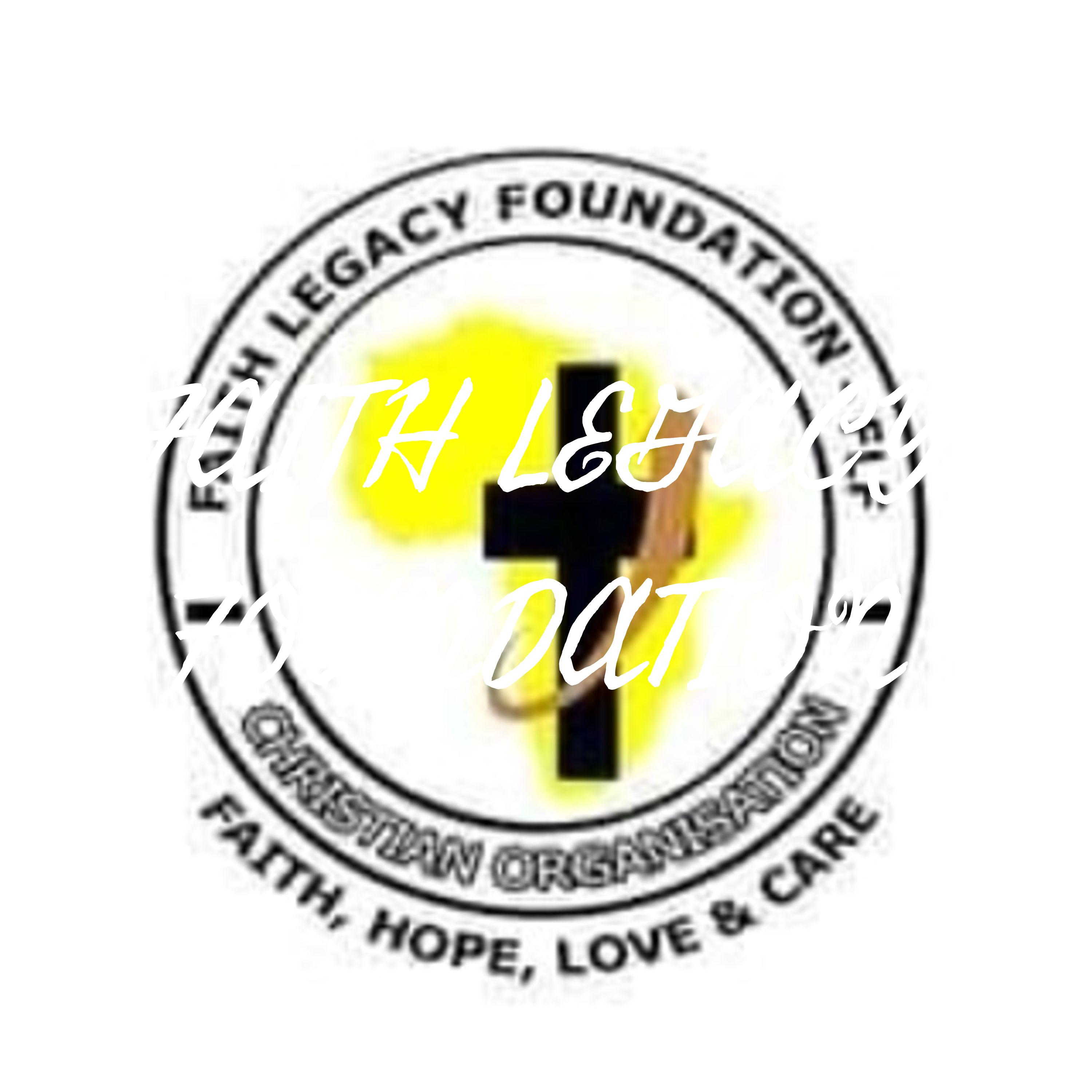 FAITH LEGACY FOUNDATION 