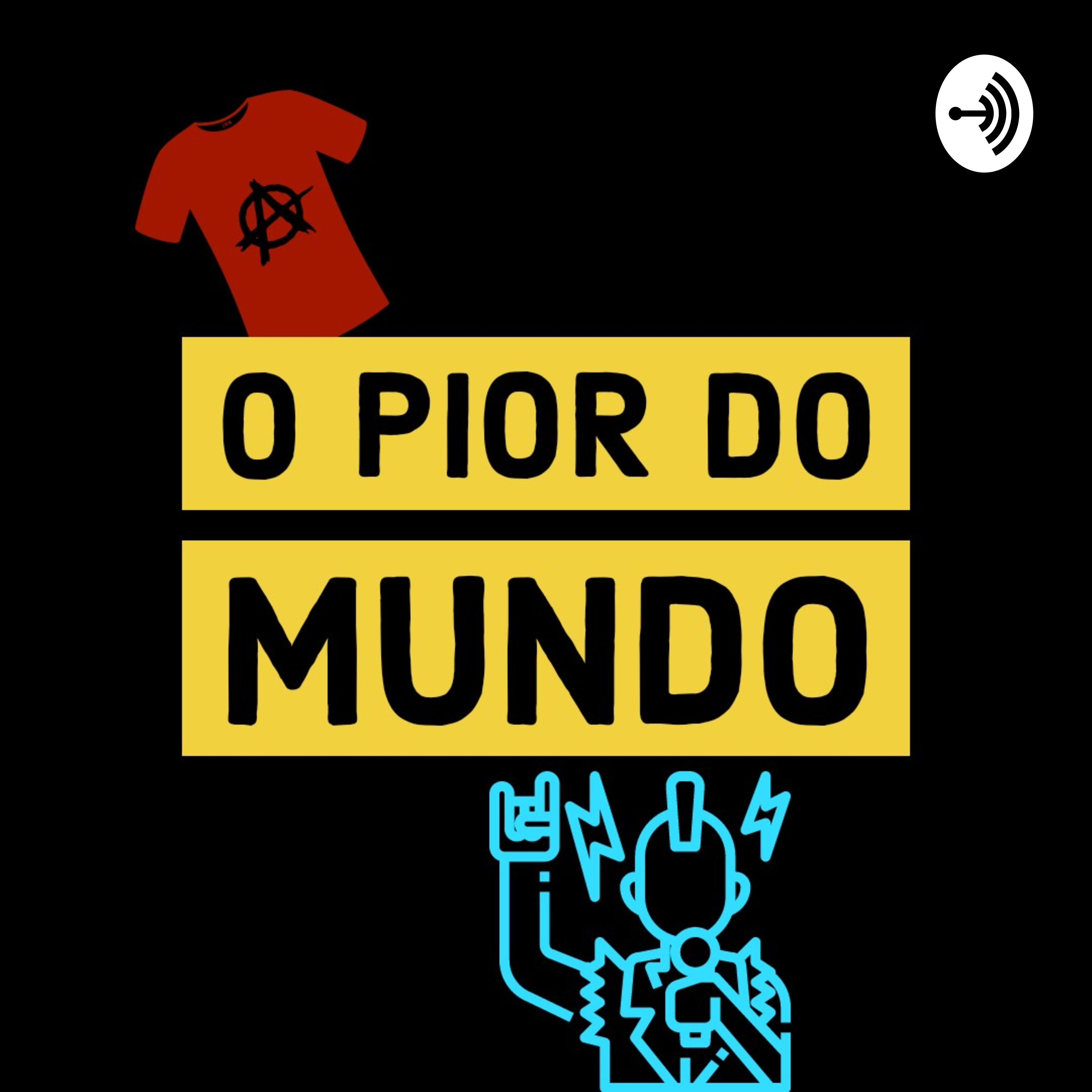 O Pior Podcast do Mundo