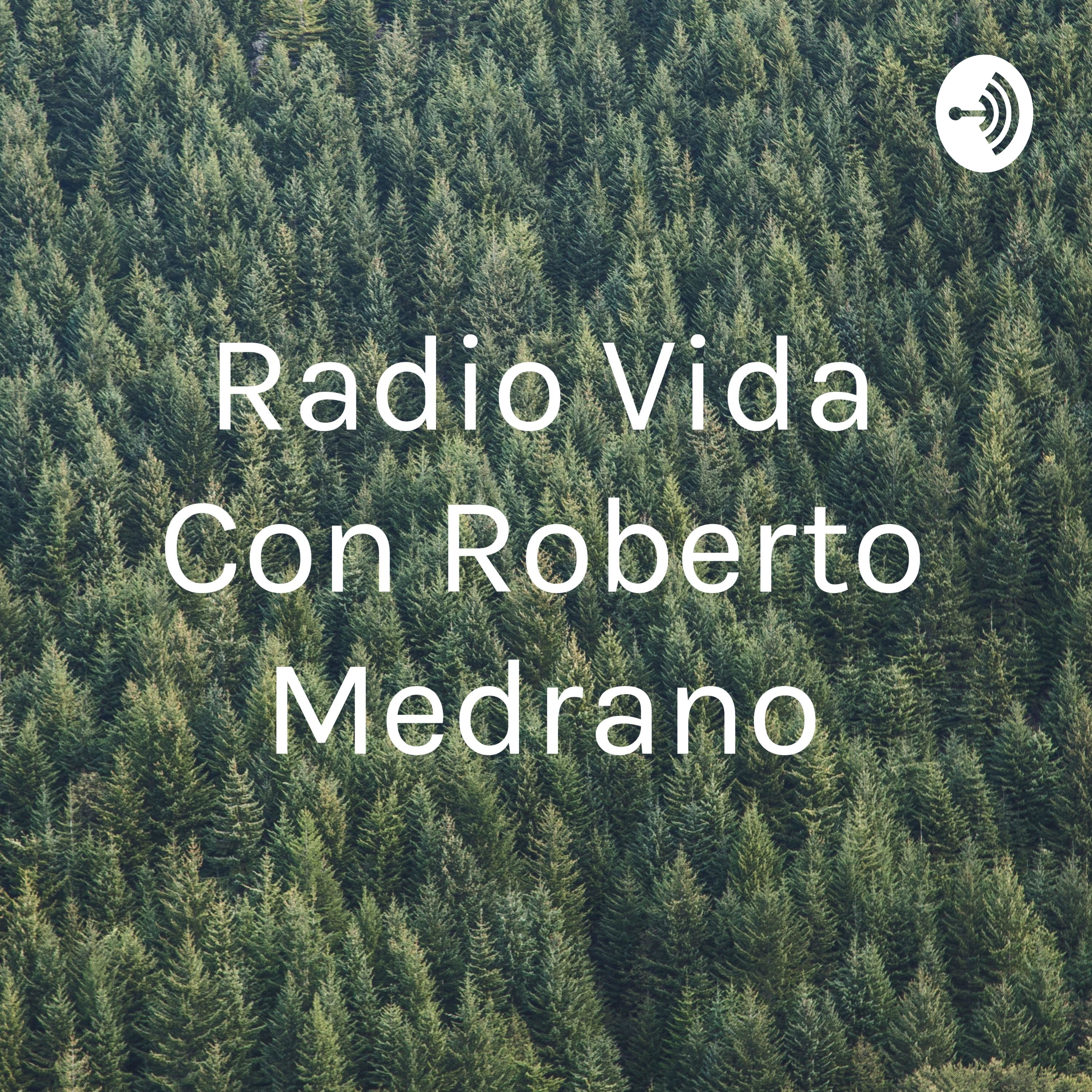 Radio Vida Con Roberto Medrano