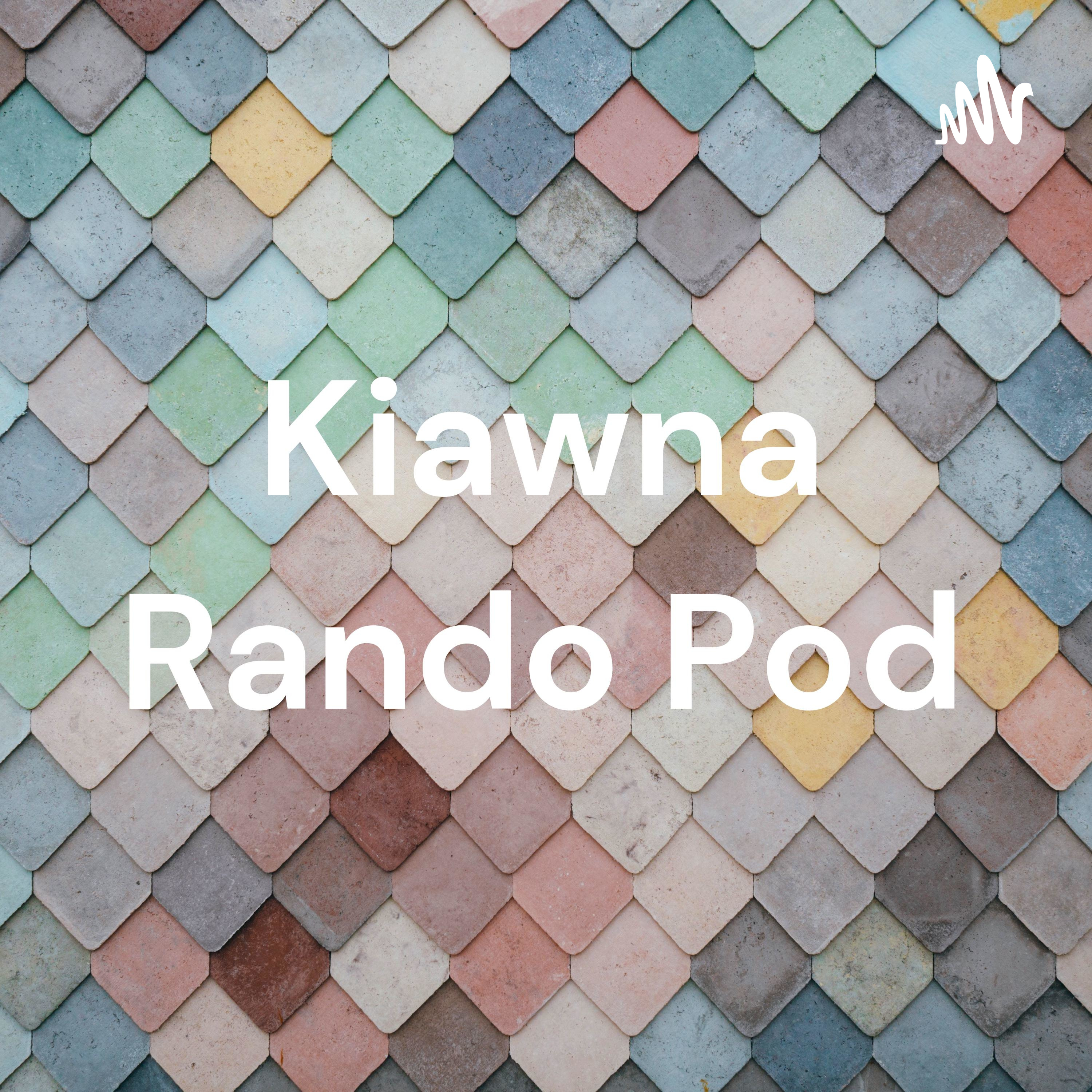 Kiawna Rando Pod podcast artwork