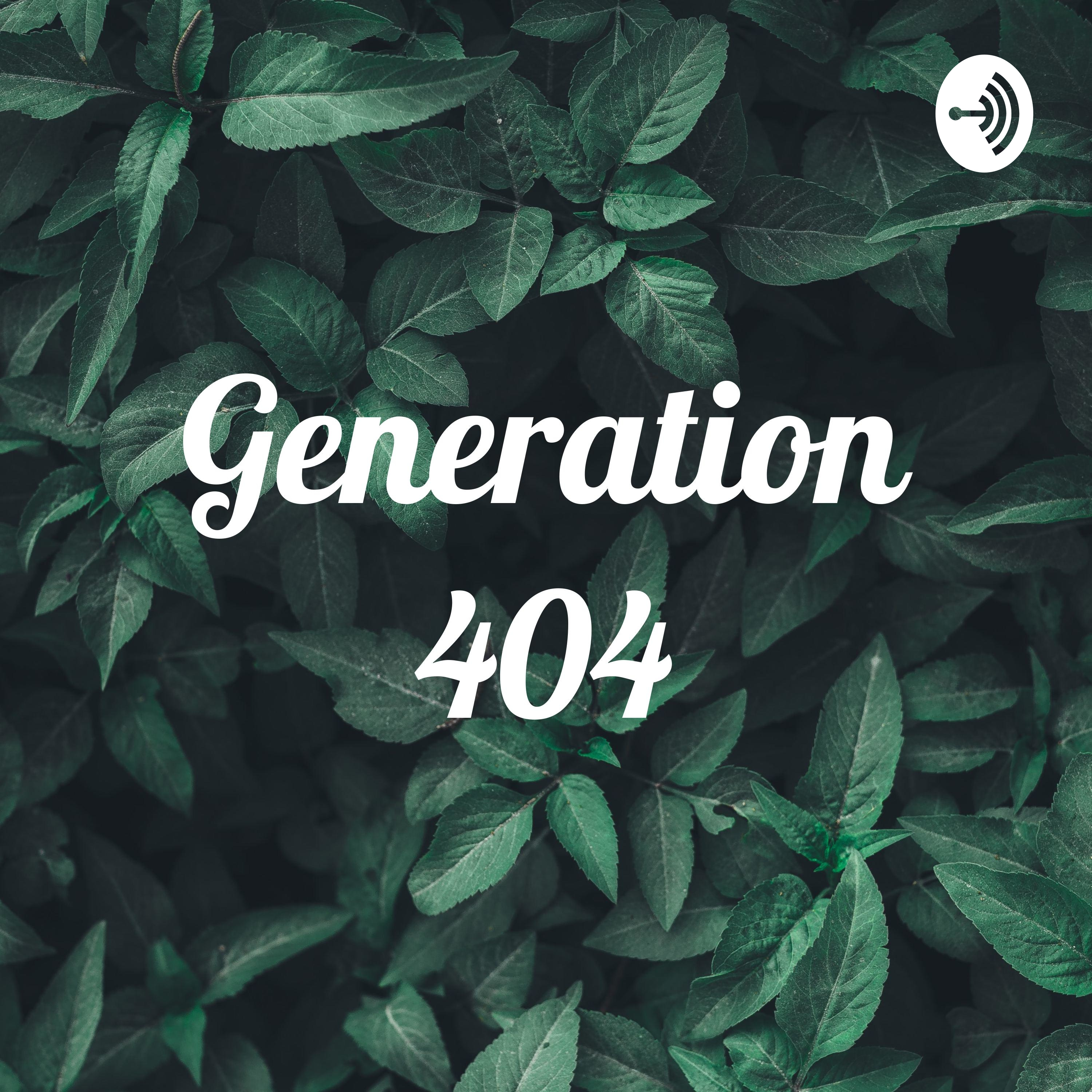Generation 404