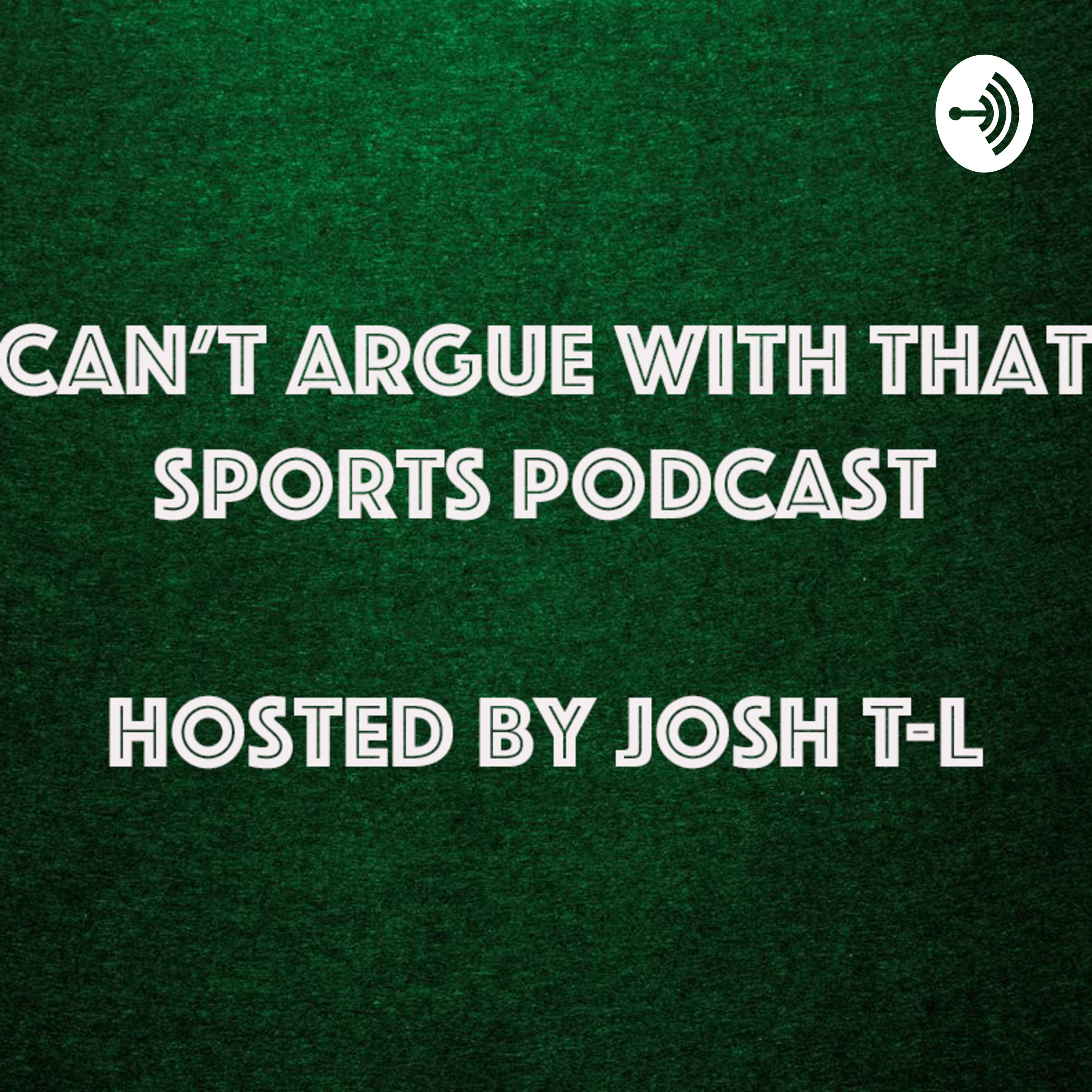 Can't Argue With That Sports Podcast