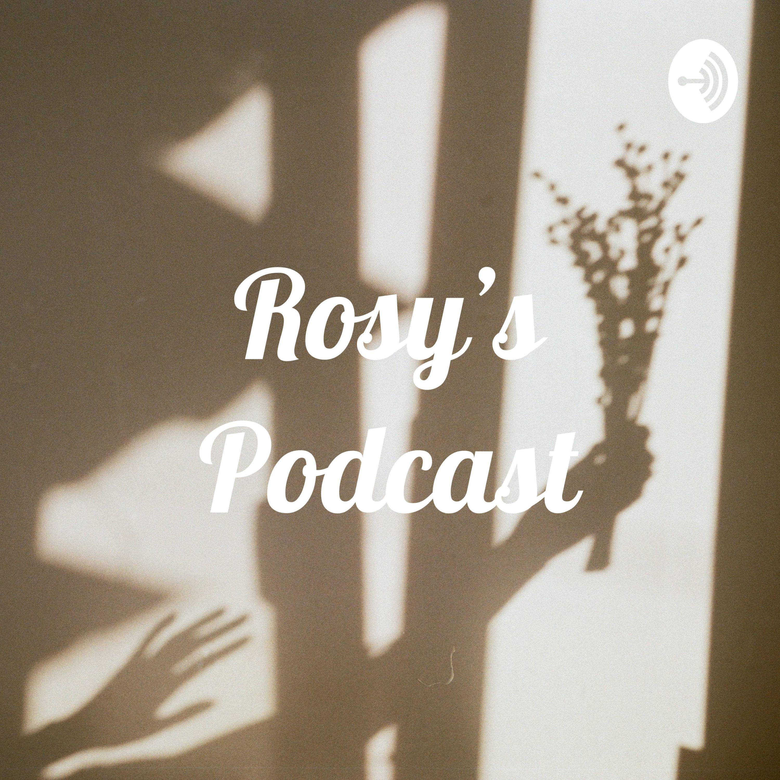 Rosy's Podcast