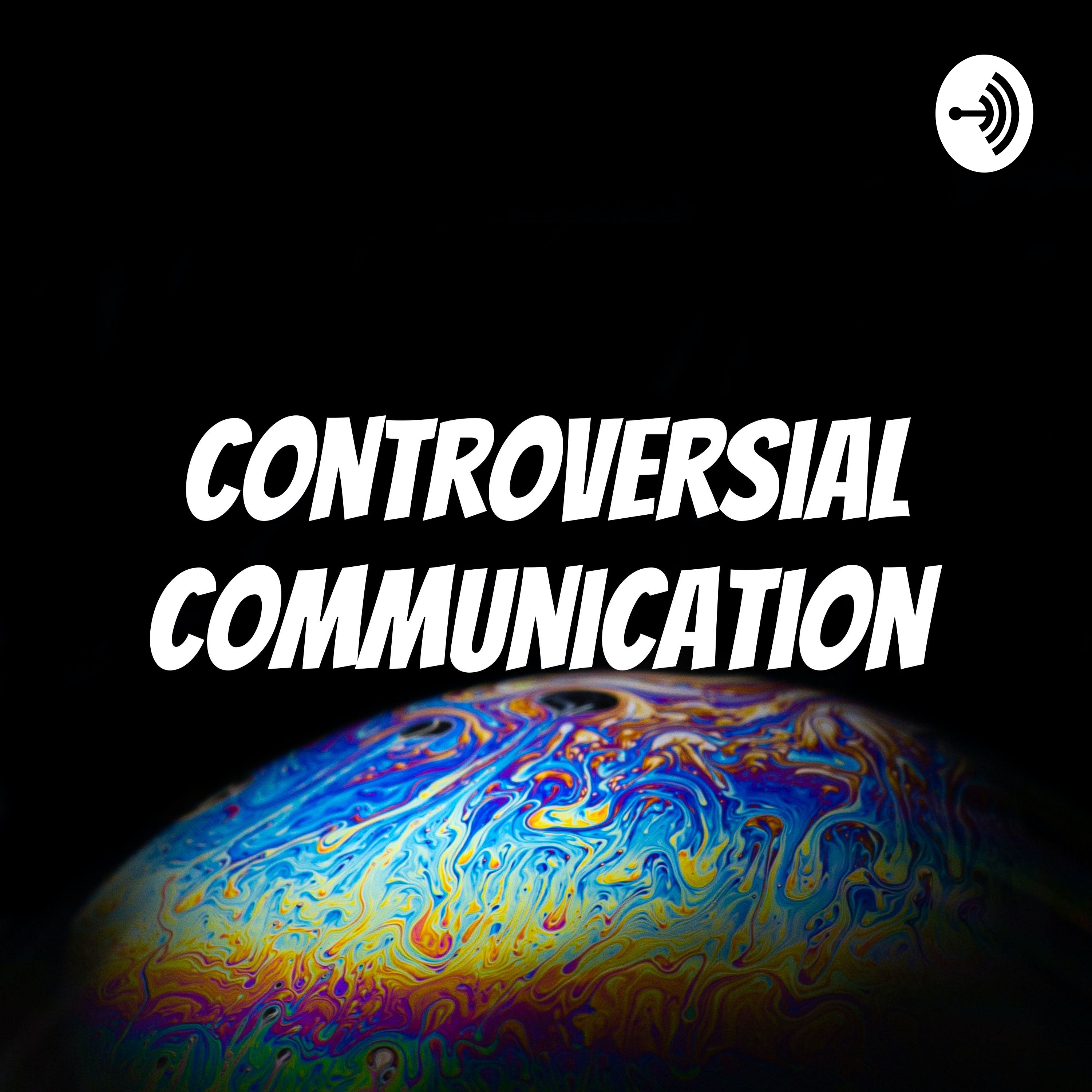 Controversial Communication Controversial Communication