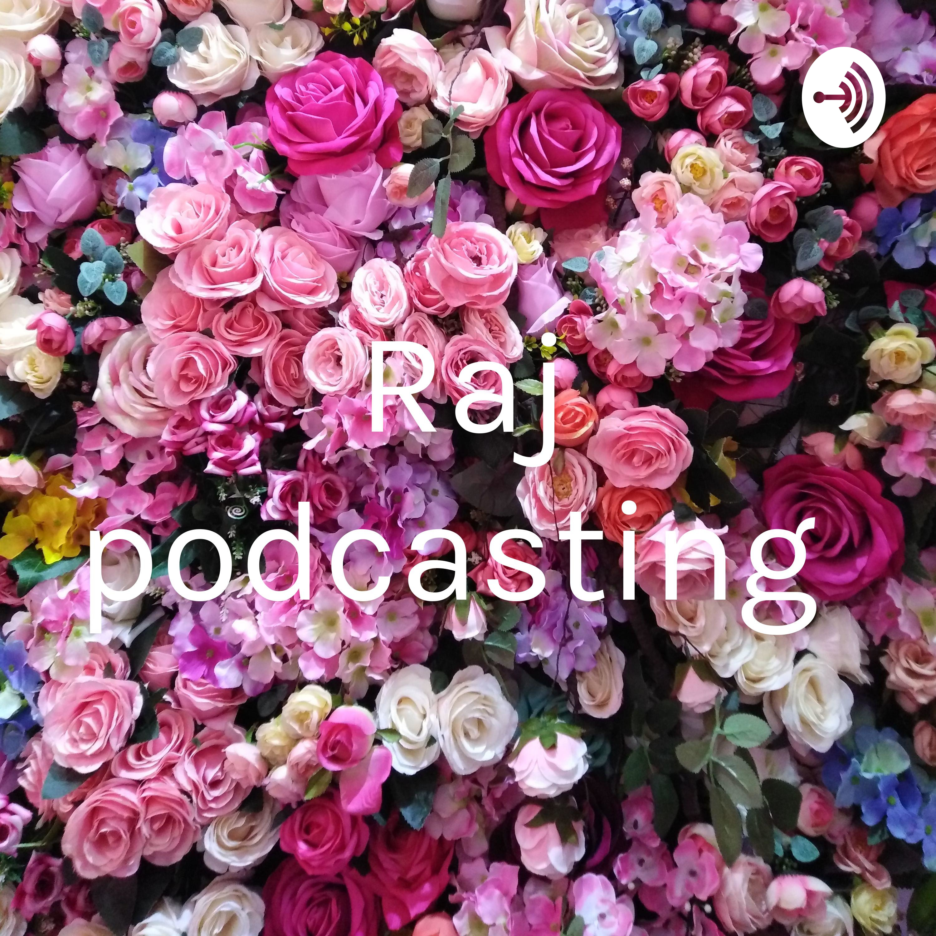Raj podcasting podcast artwork