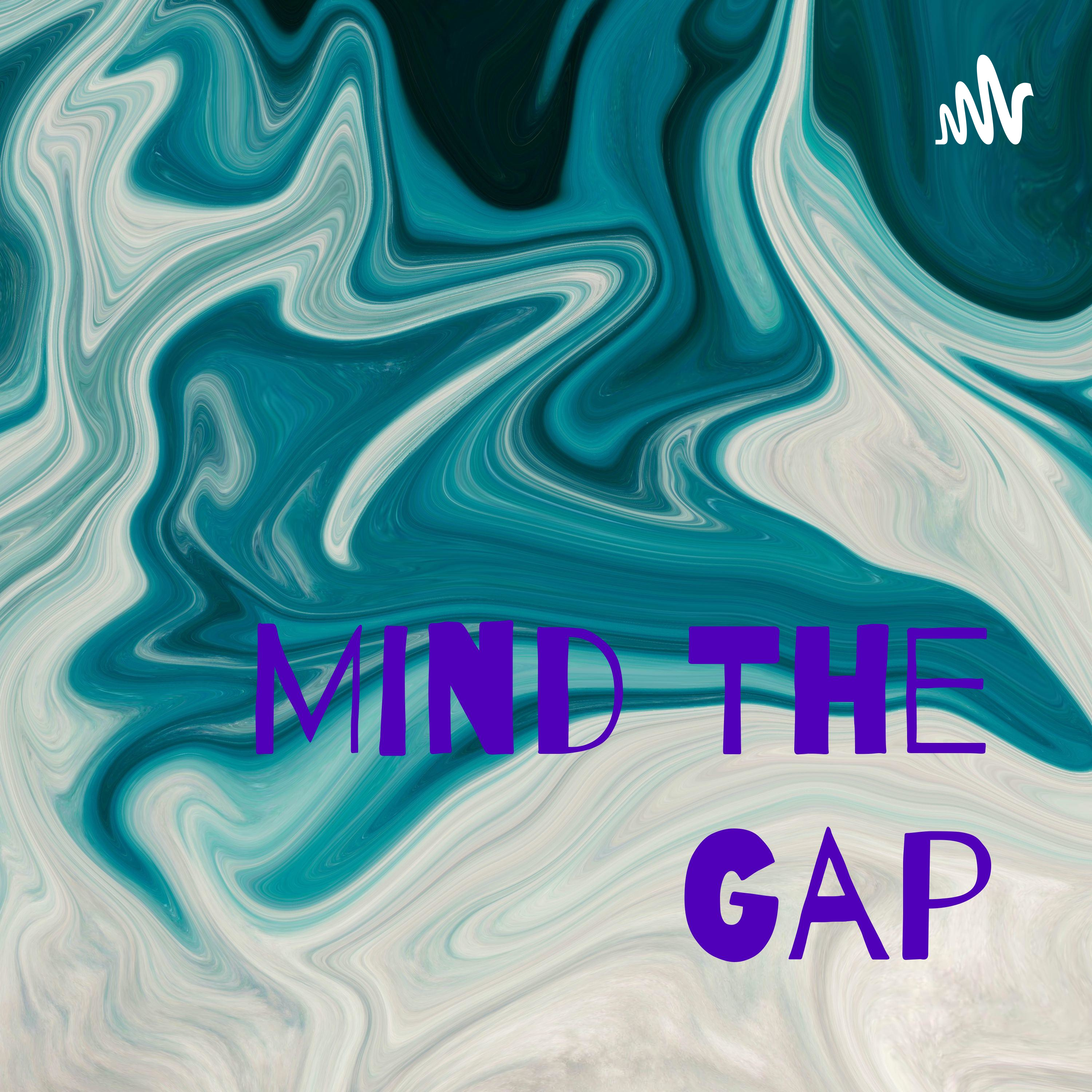 Mind The Gap