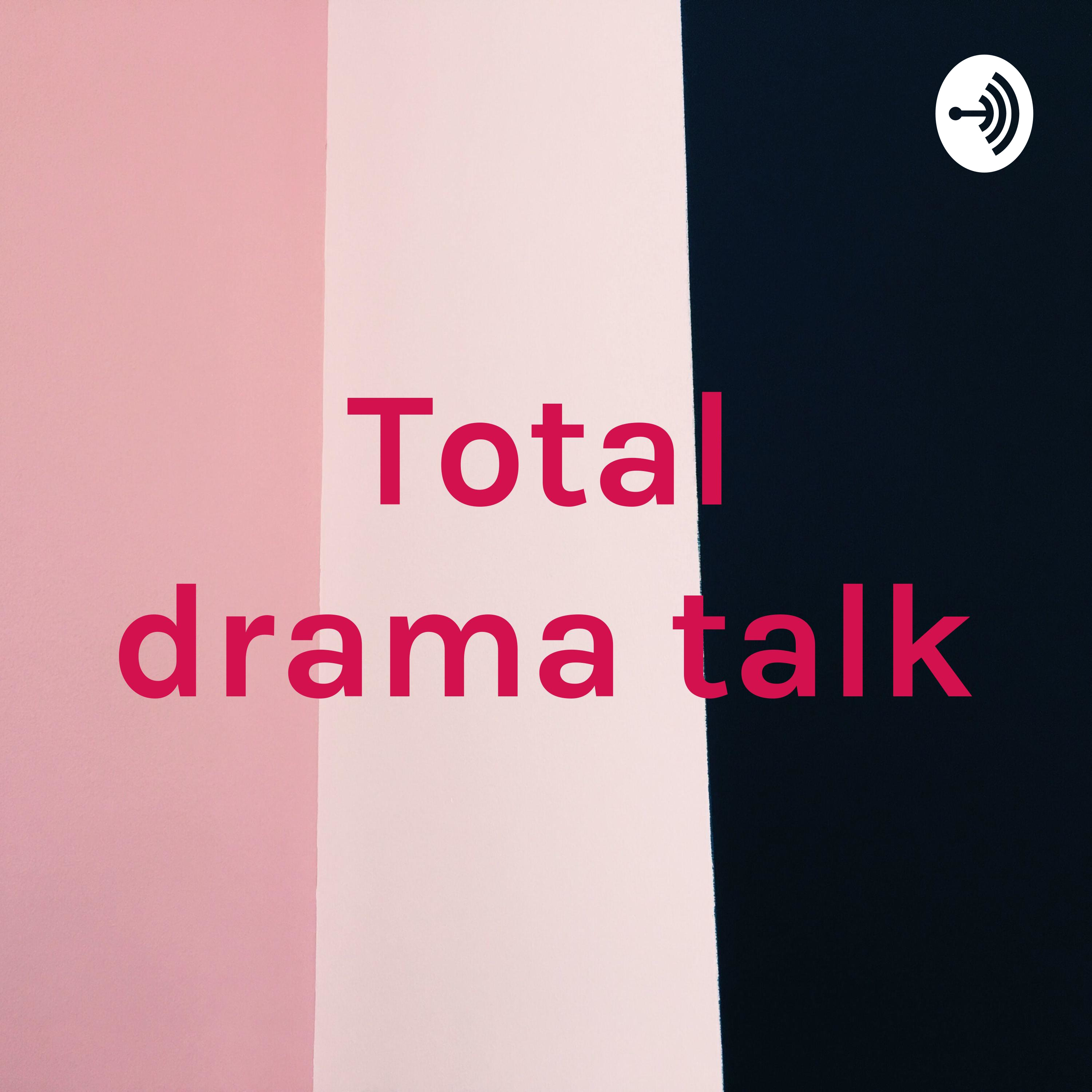 Total drama talk