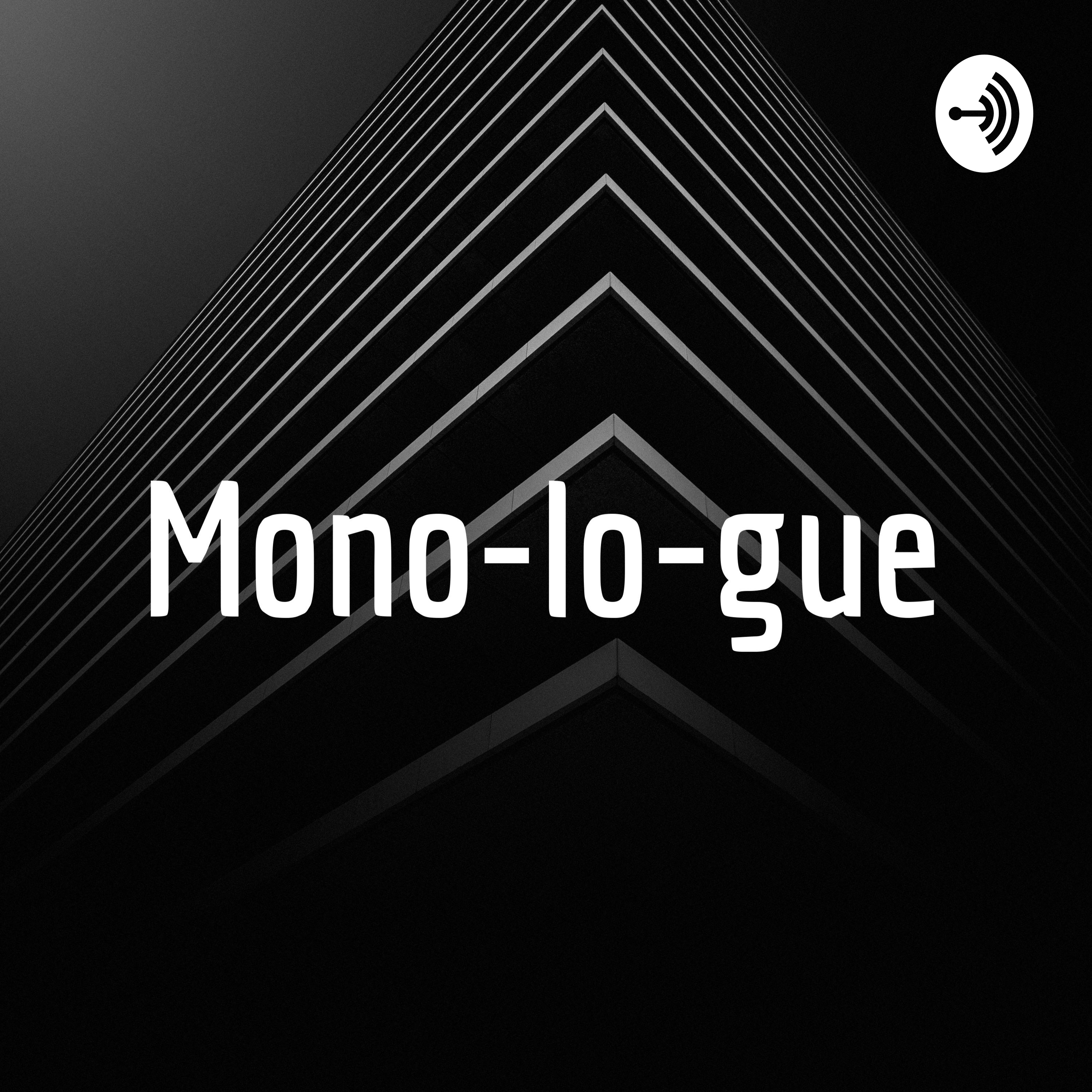 Mono-lo-gue