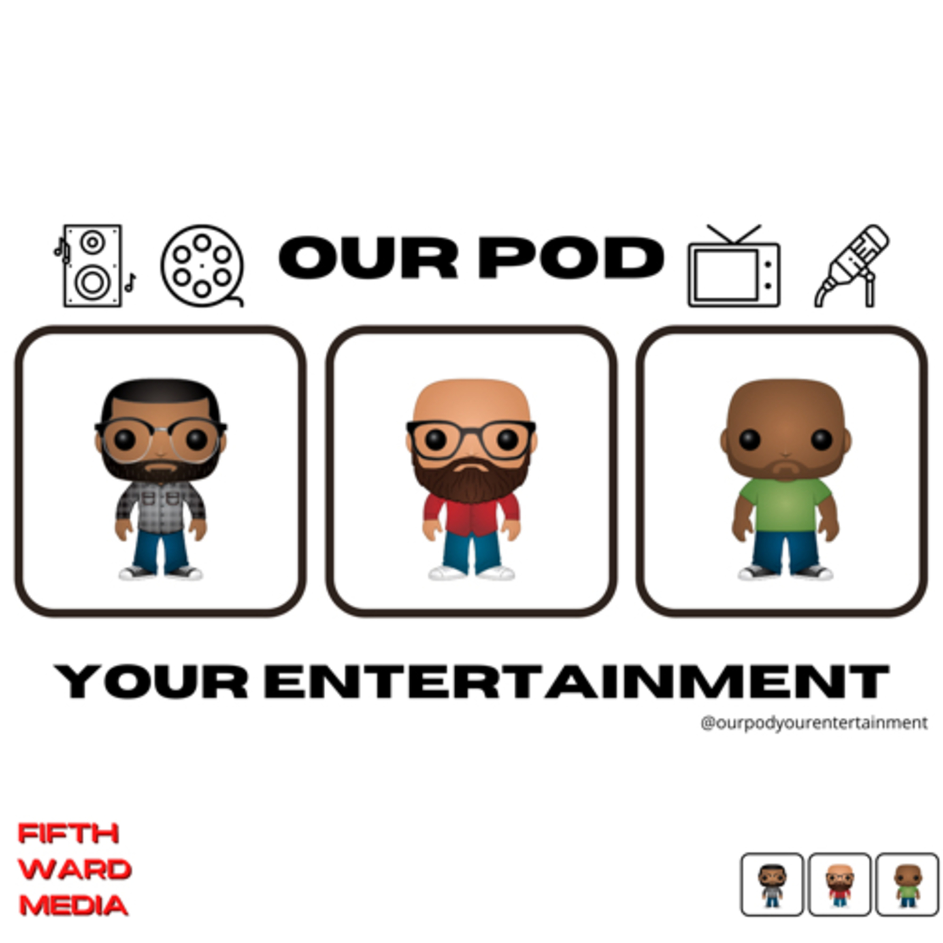 Our Pod, Your Entertainment