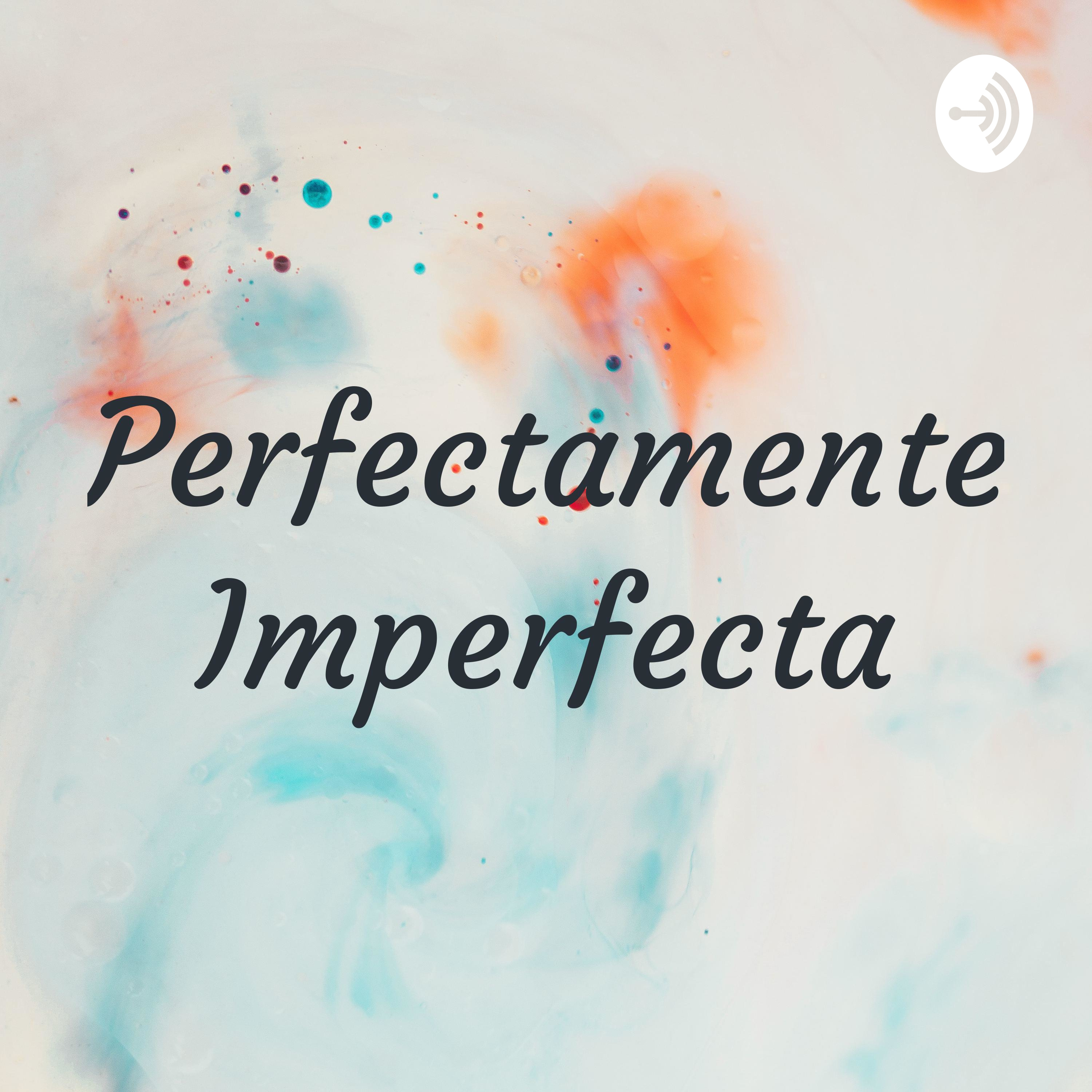 Perfectamente Imperfecta