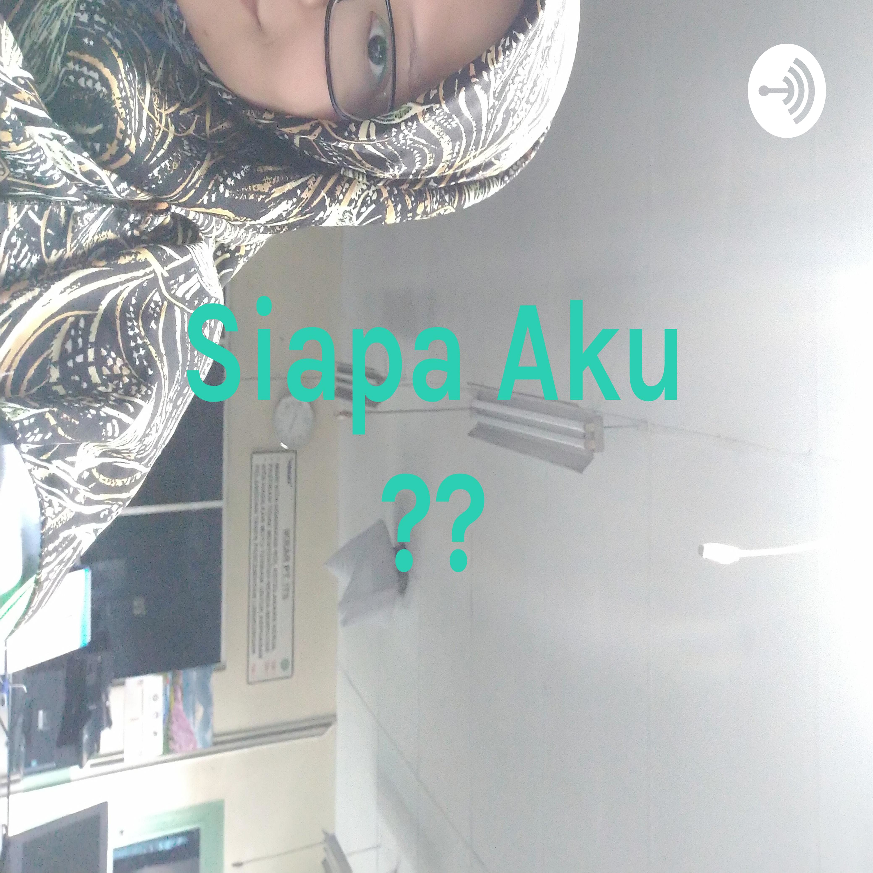 Siapa Aku ??