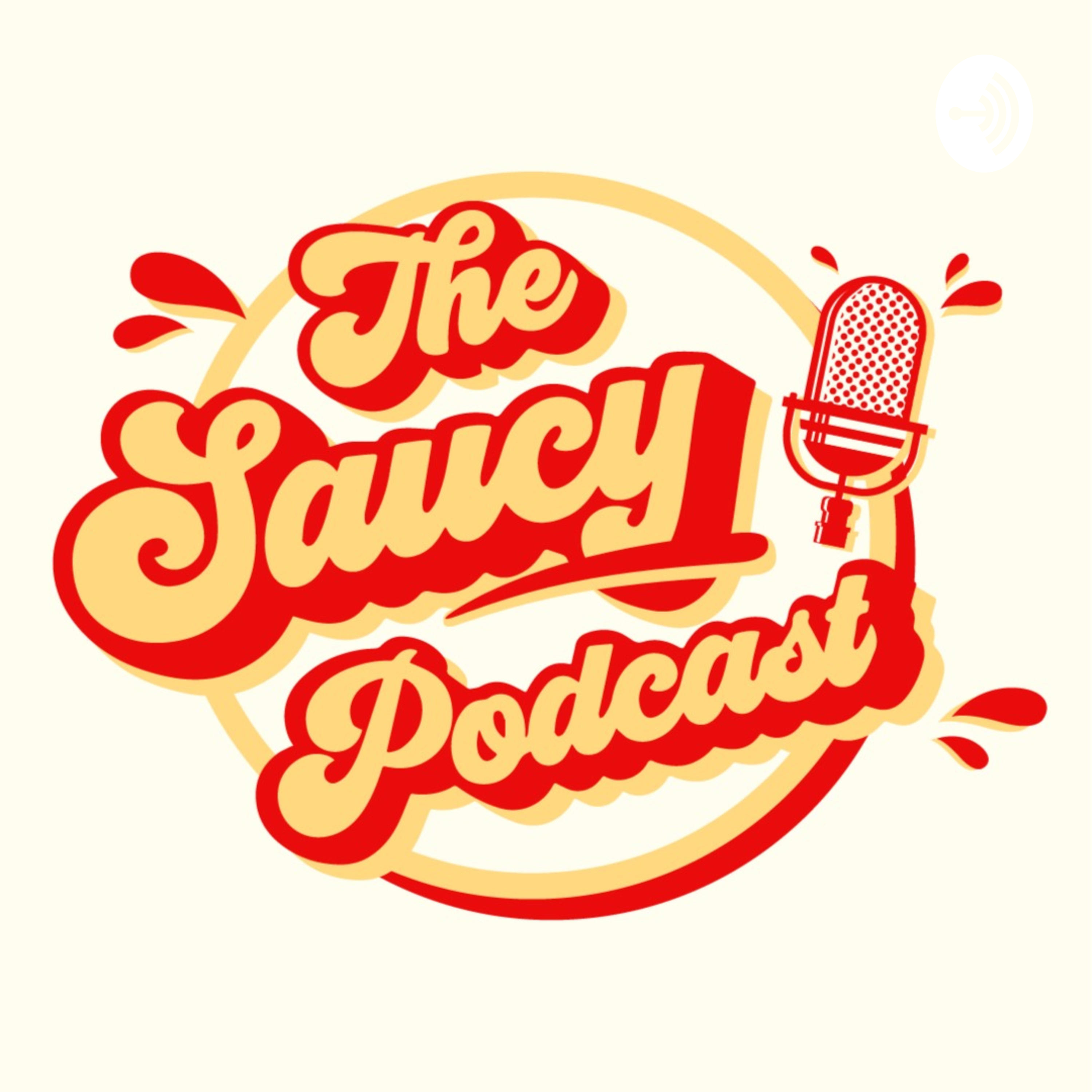 The Saucy Podcast