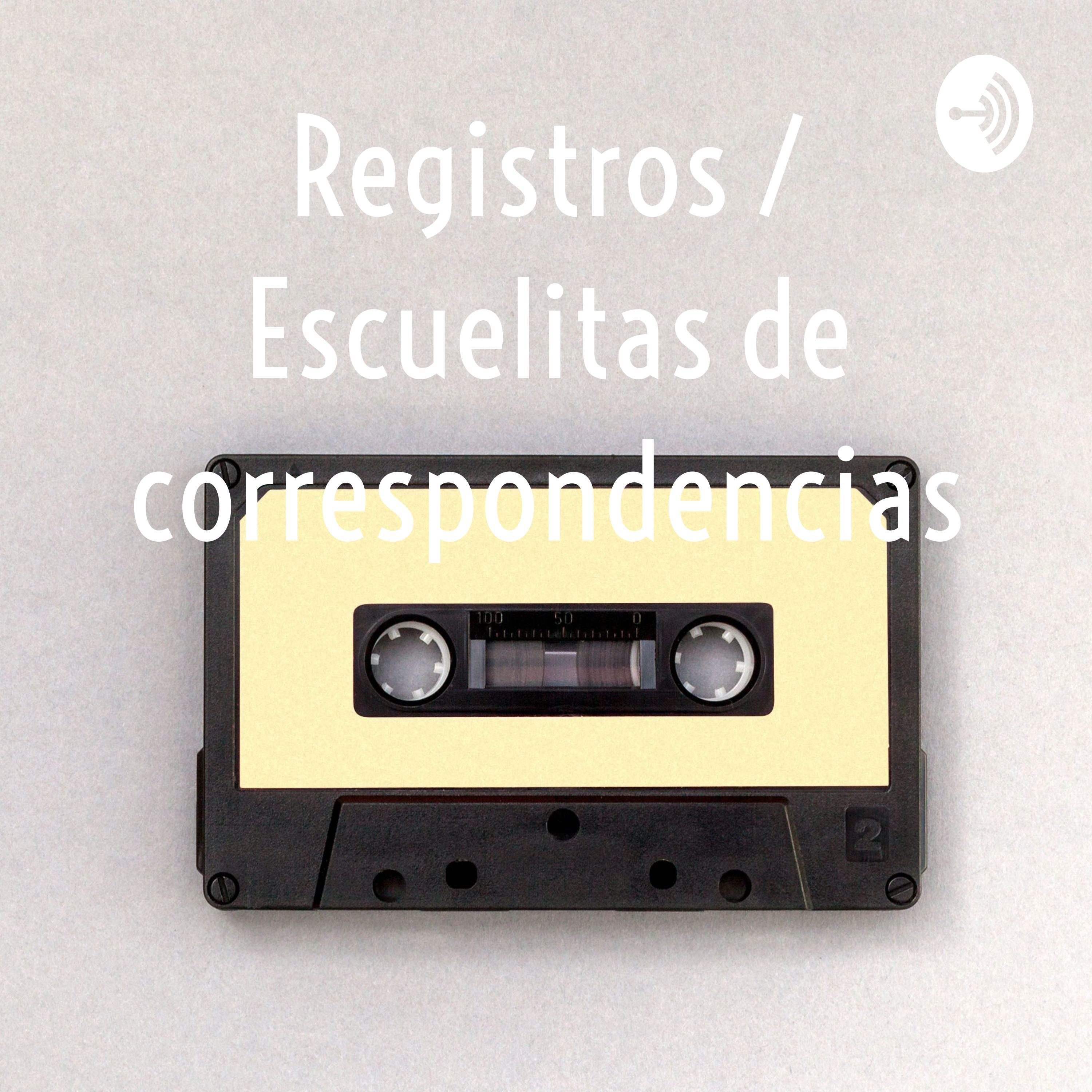 Registros / Escuelitas de correspondencias podcast artwork