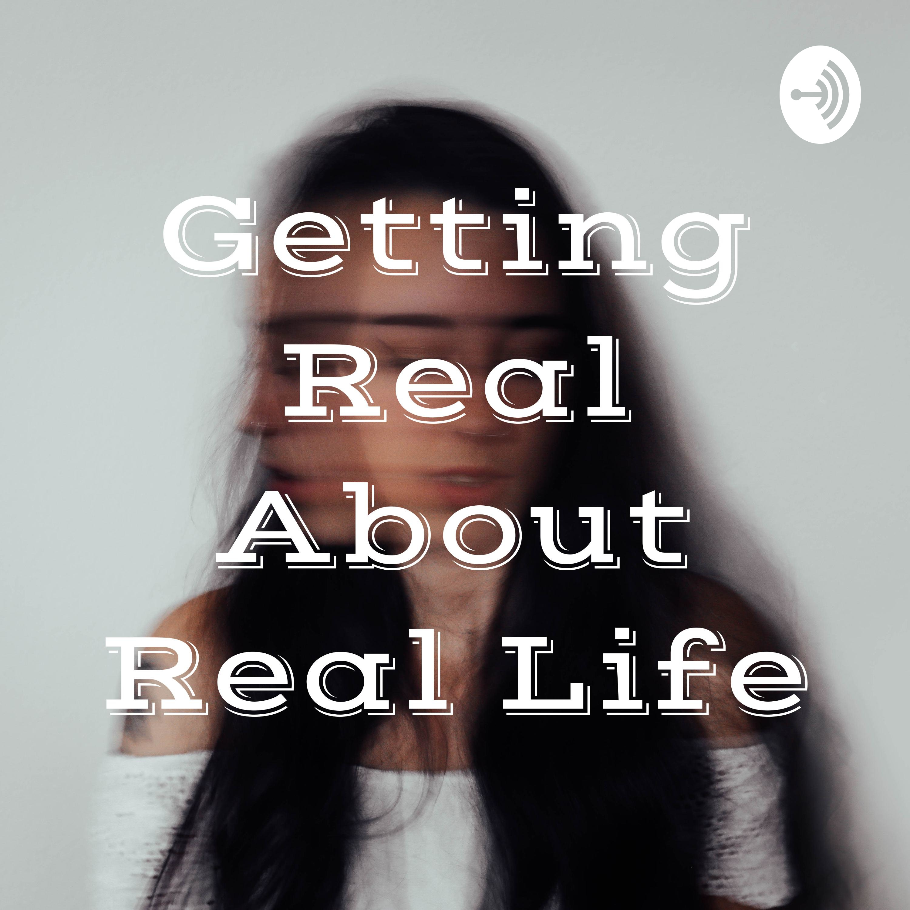 Getting Real About Real Life