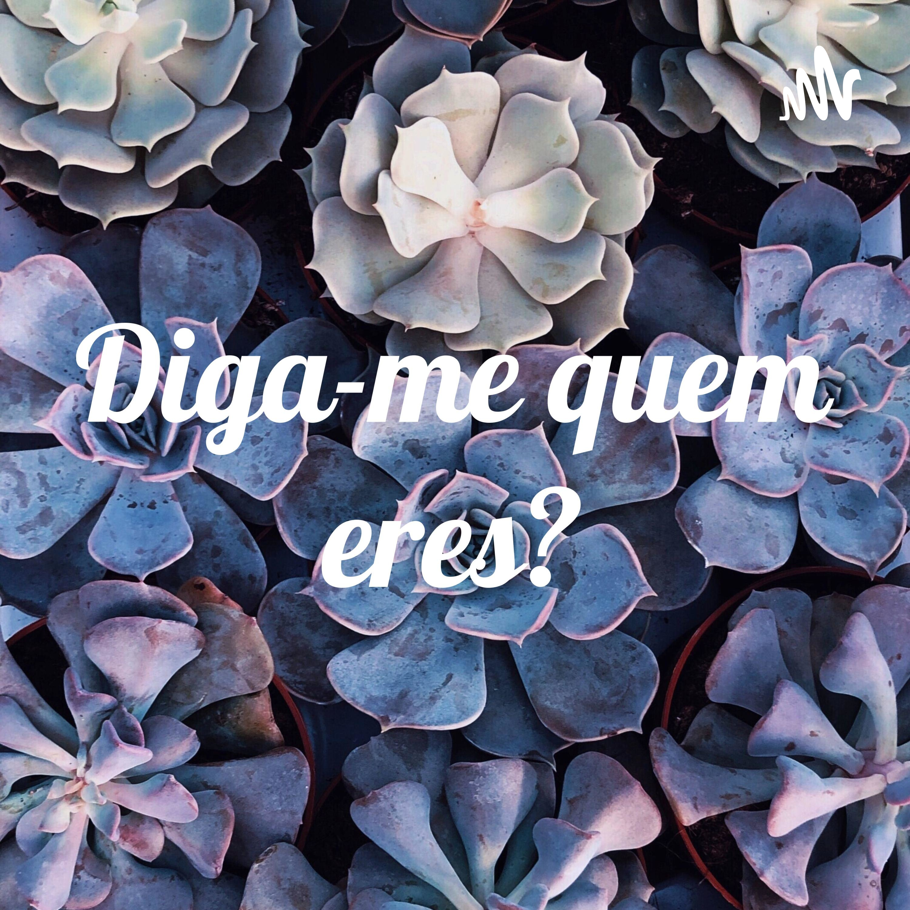 Diga-me quem eres? podcast artwork