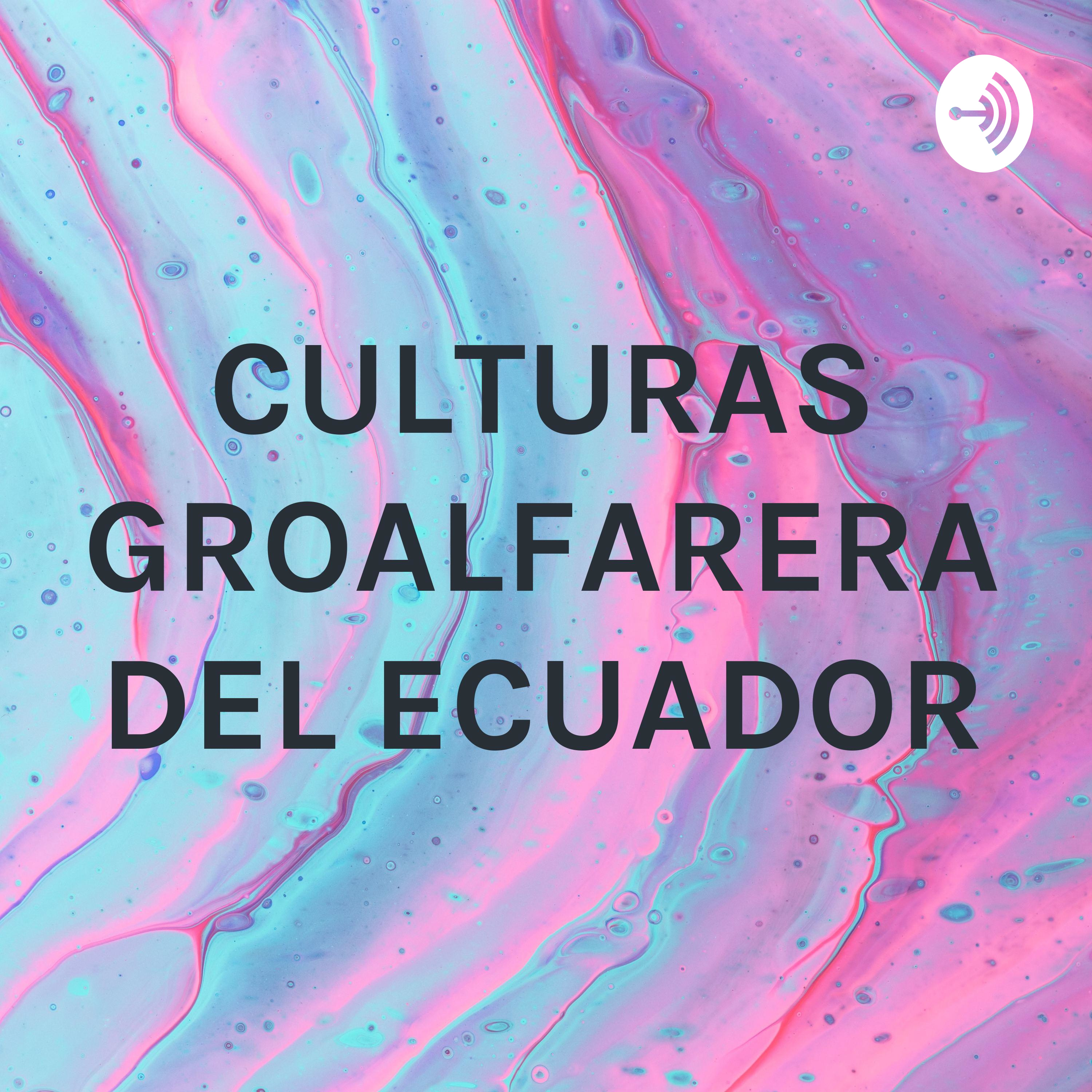 CULTURAS AGROALFARERAS DEL ECUADOR