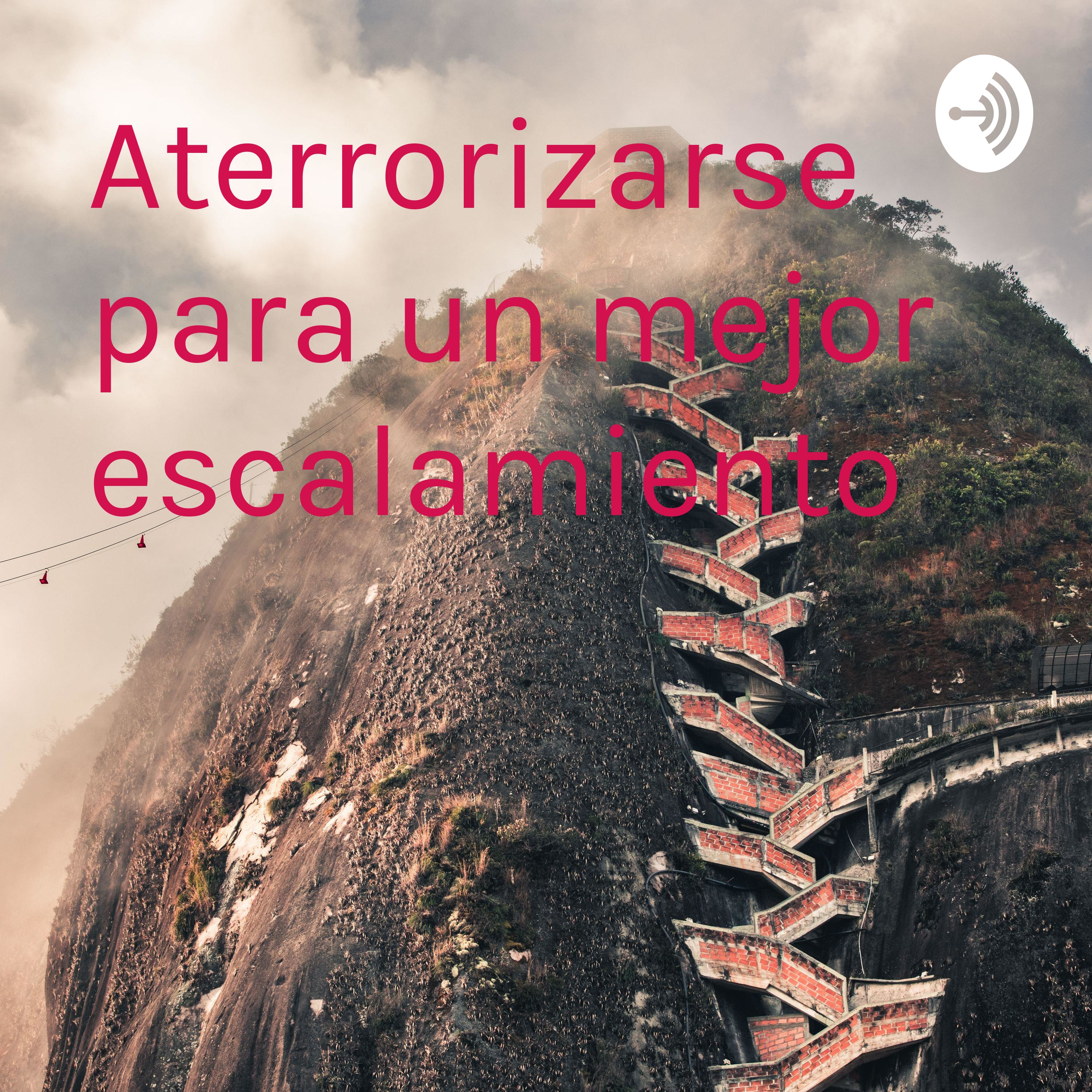 Aterrorizarse para un mejor escalamiento