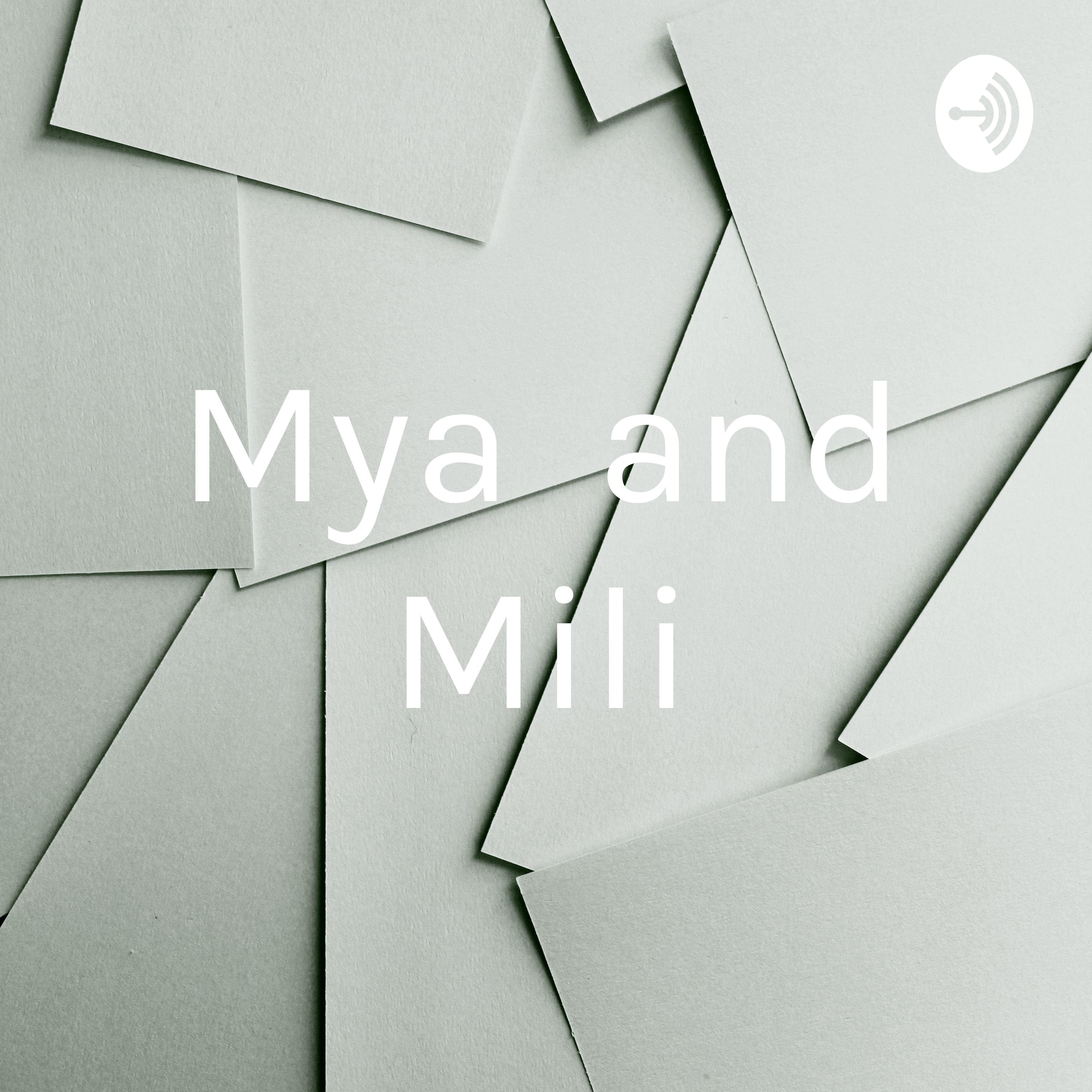 Mya and Mili