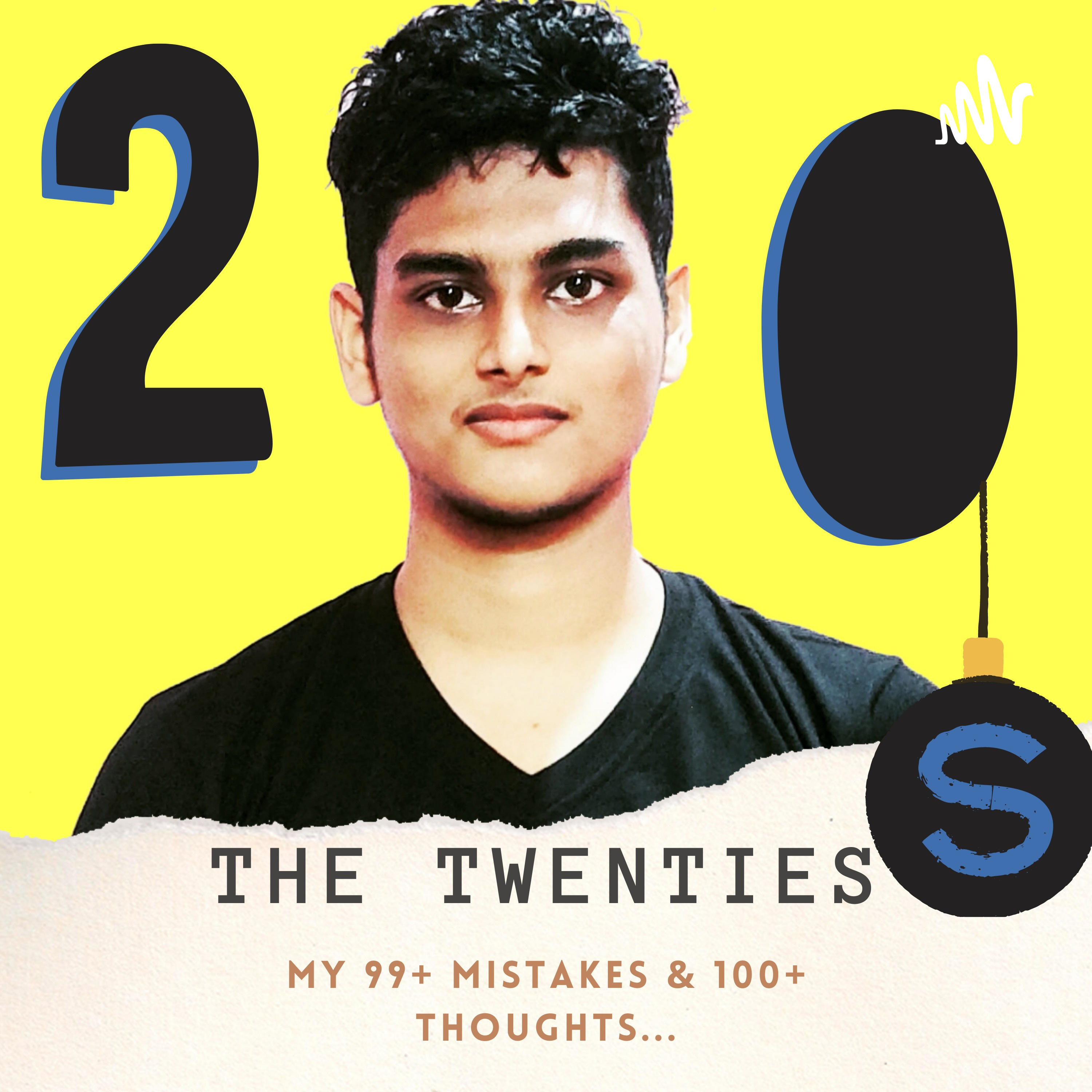 The Twenties - My 99+ Mistakes & 100+ thoughts...