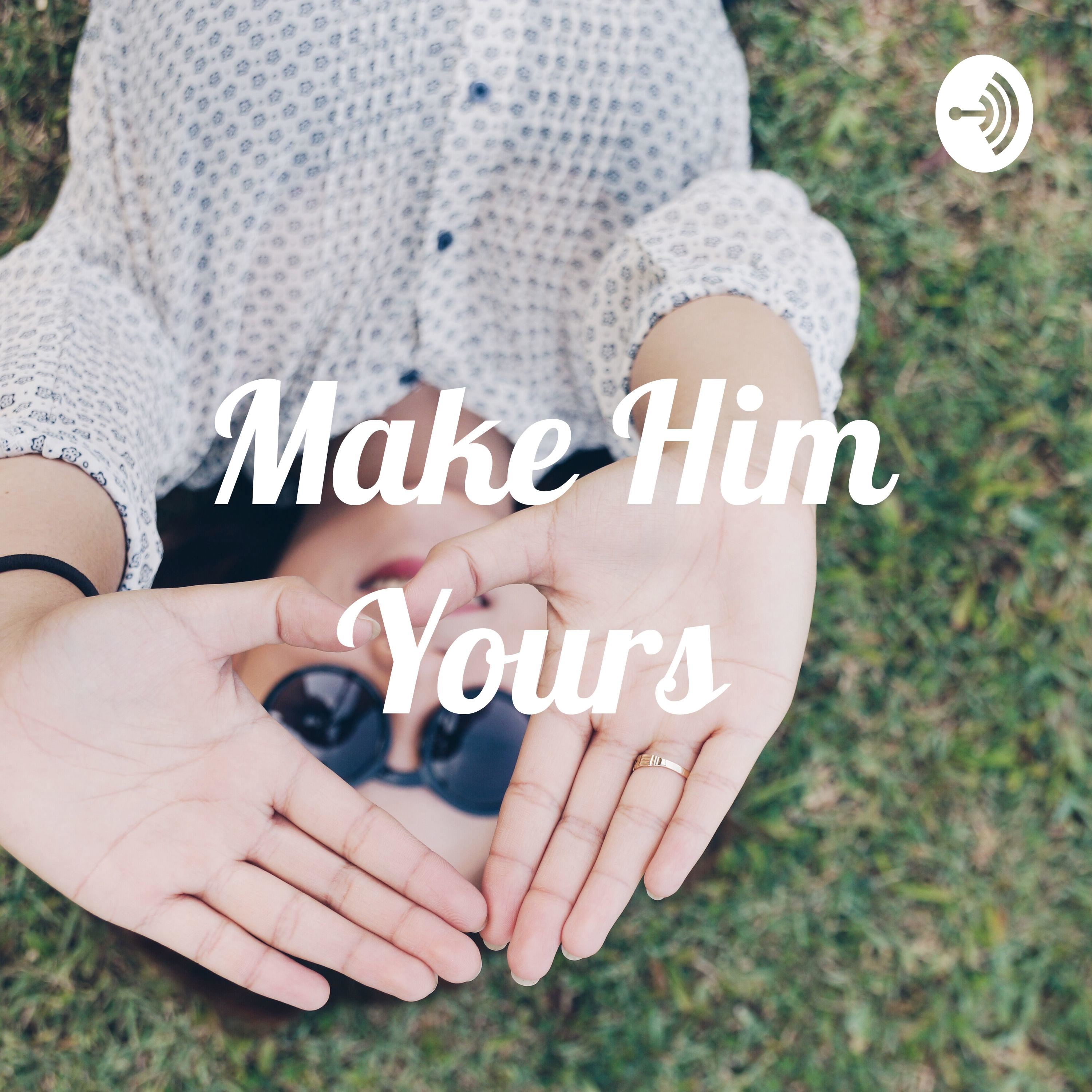 Make Him Yours 