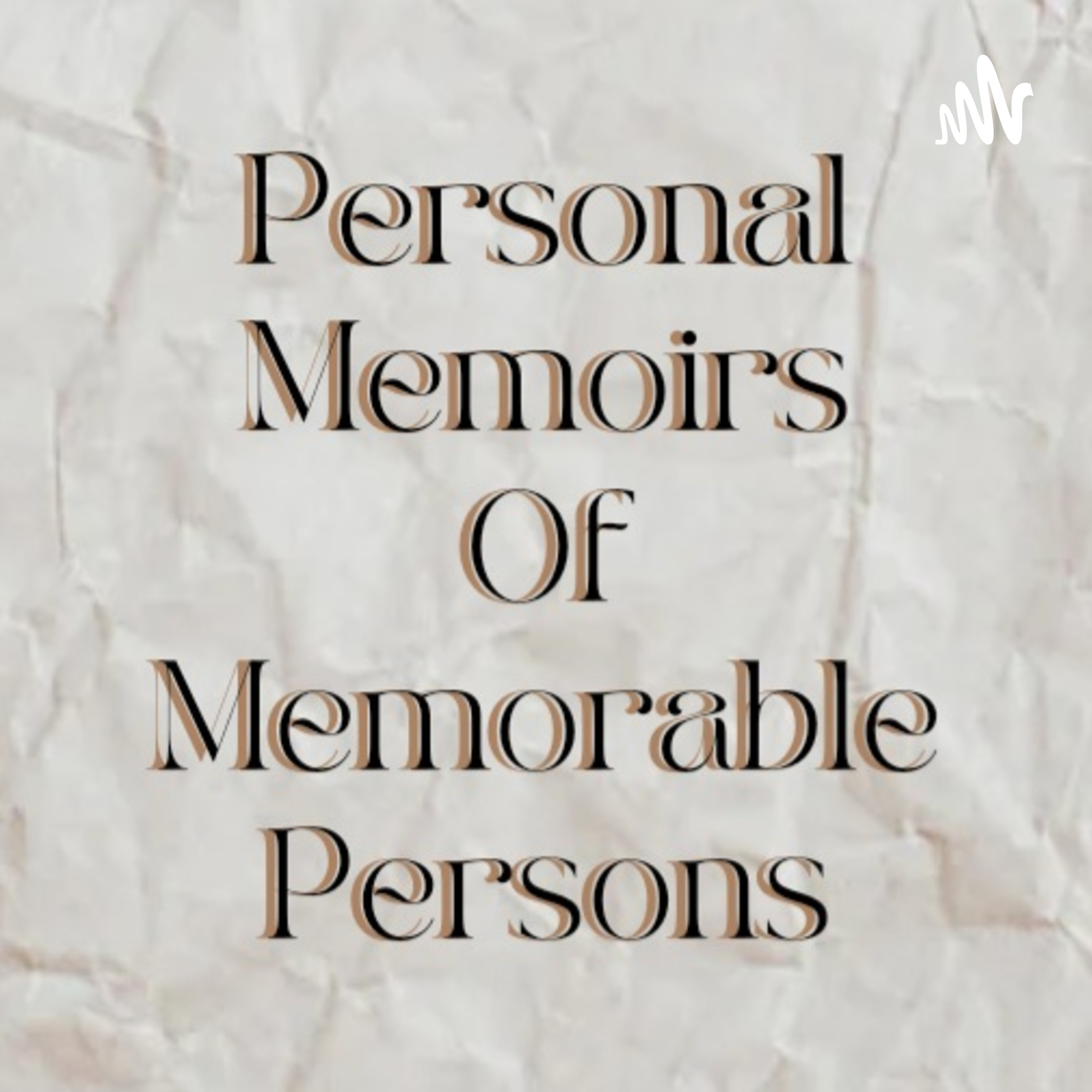 Personal Memoirs Of Memorable Persons