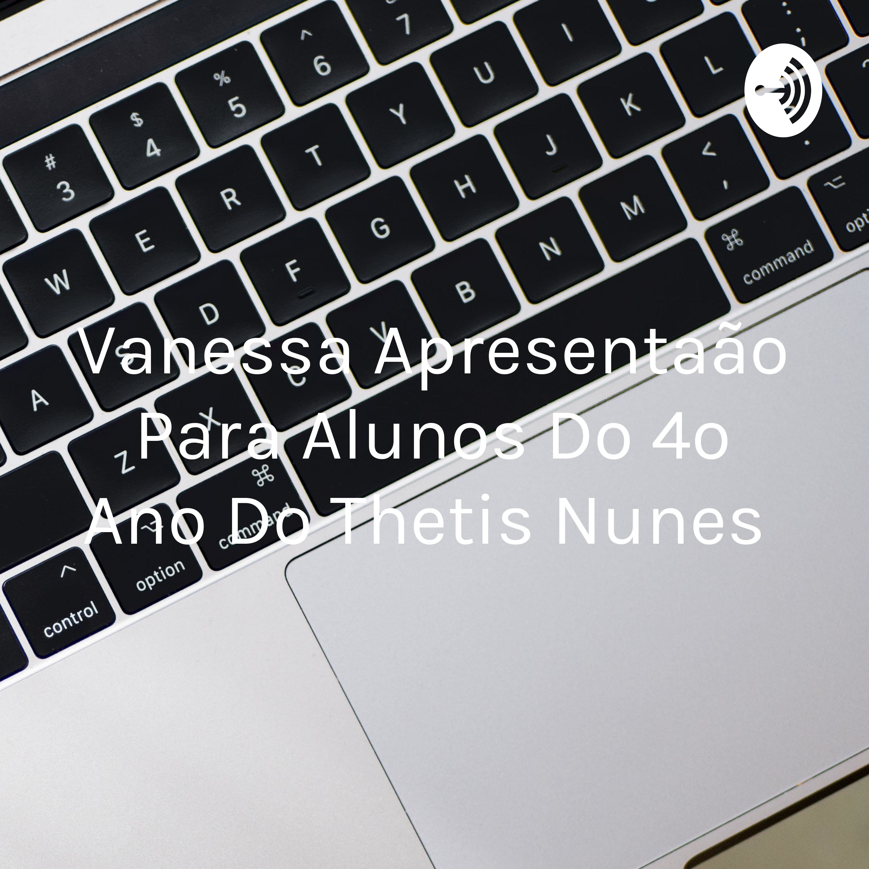 Vanessa Apresentação Para Alunos Do 4o Ano Do Thetis Nunes 