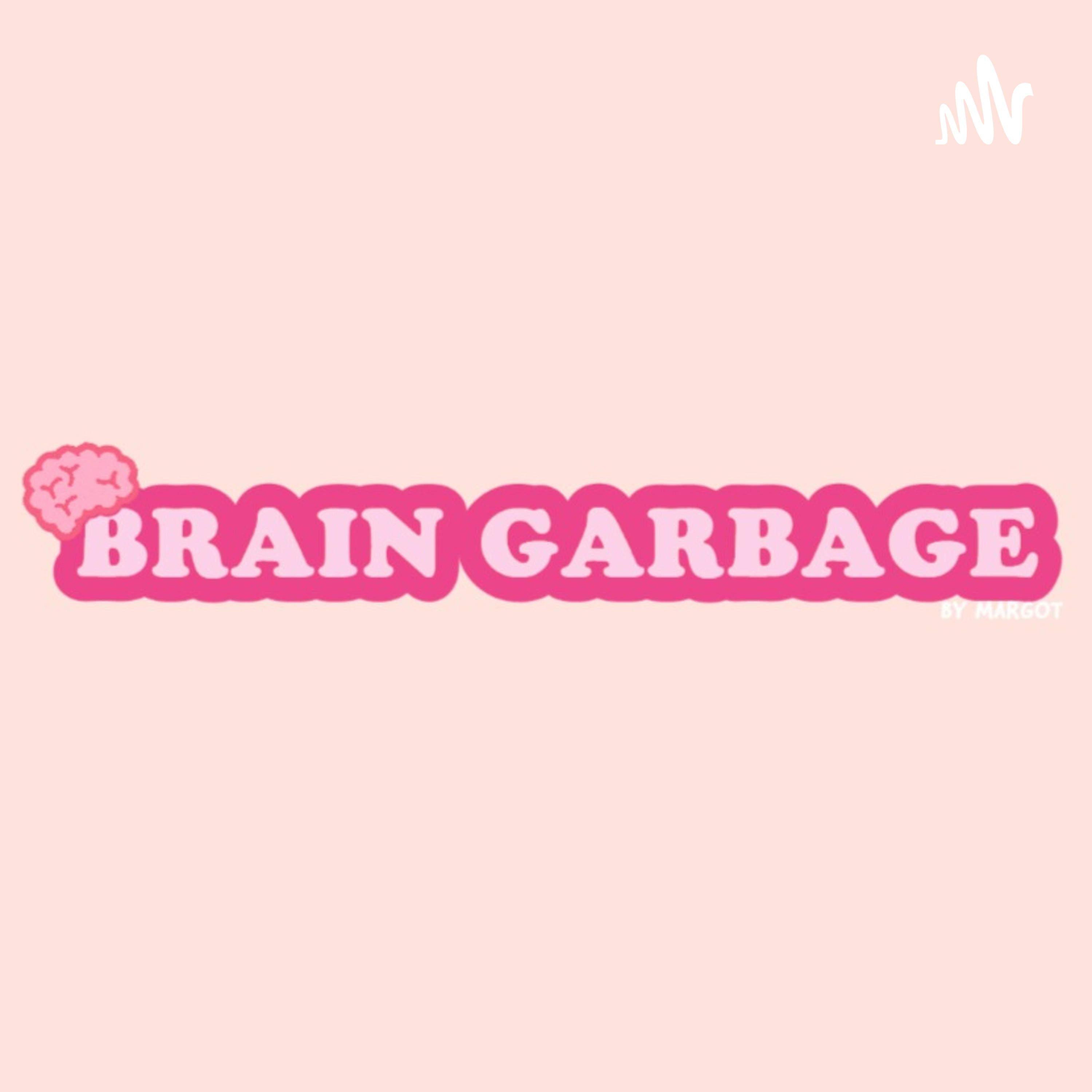 Brain Garbage