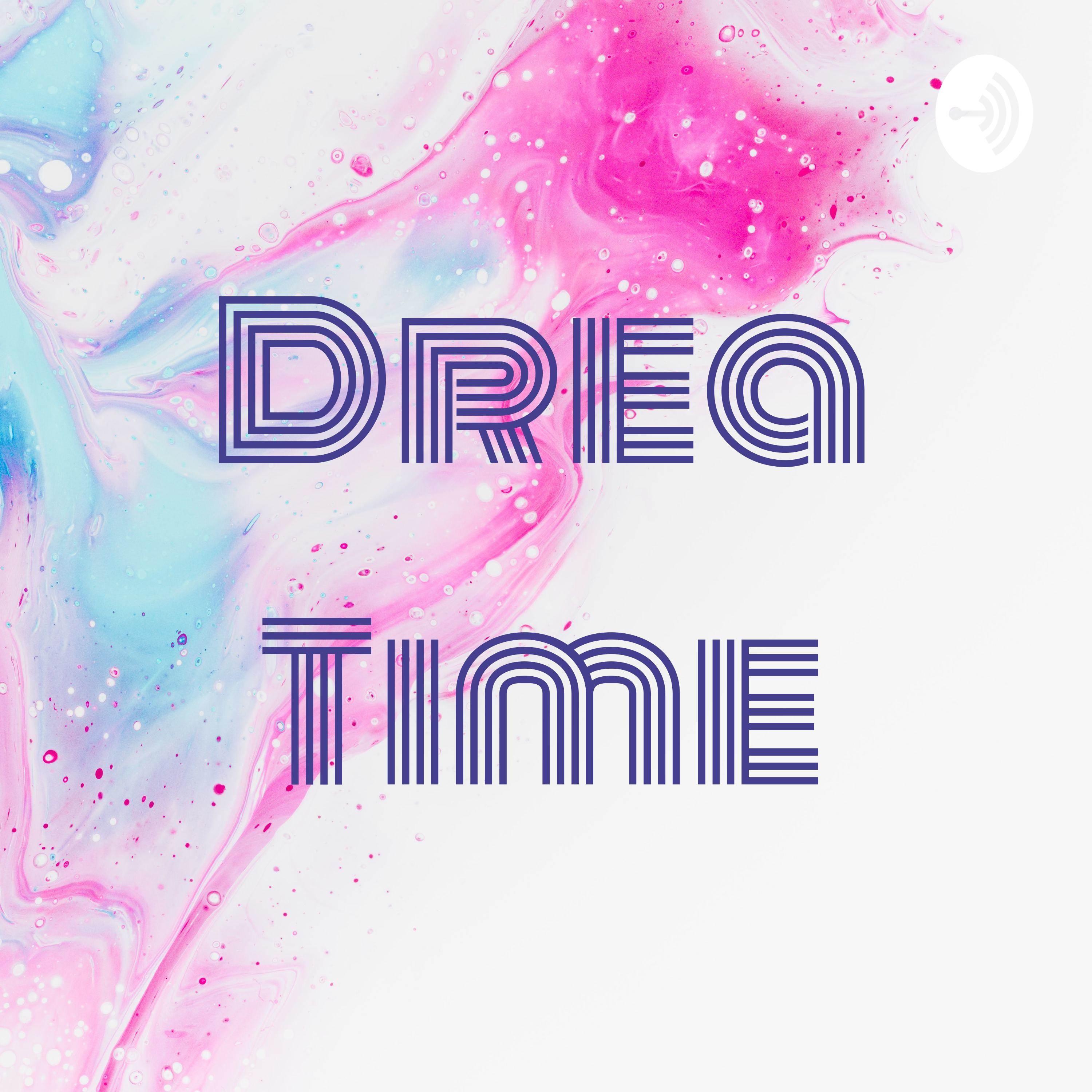 Drea Time