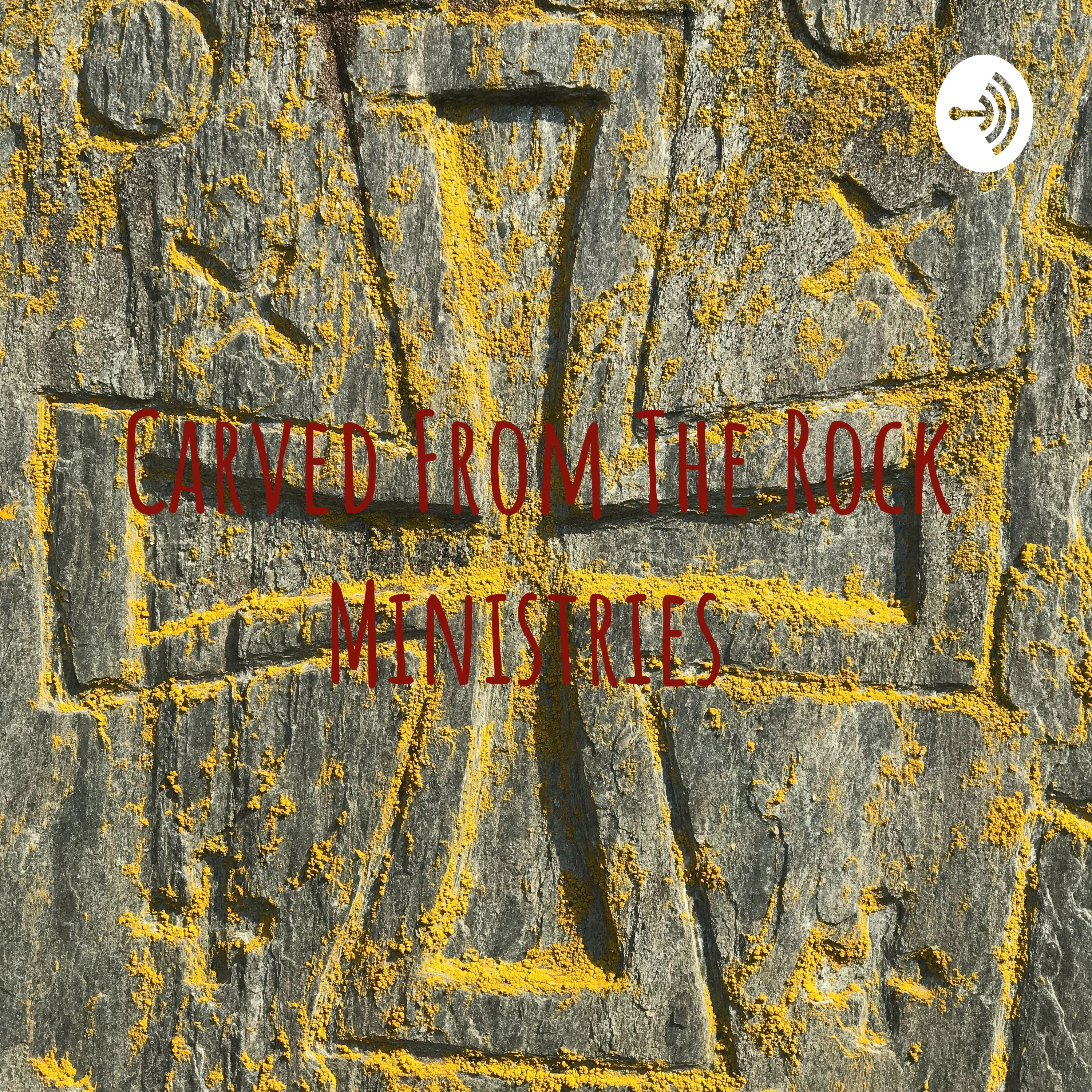 Carved From The Rock Ministries carvedfromtherock@gmail.com