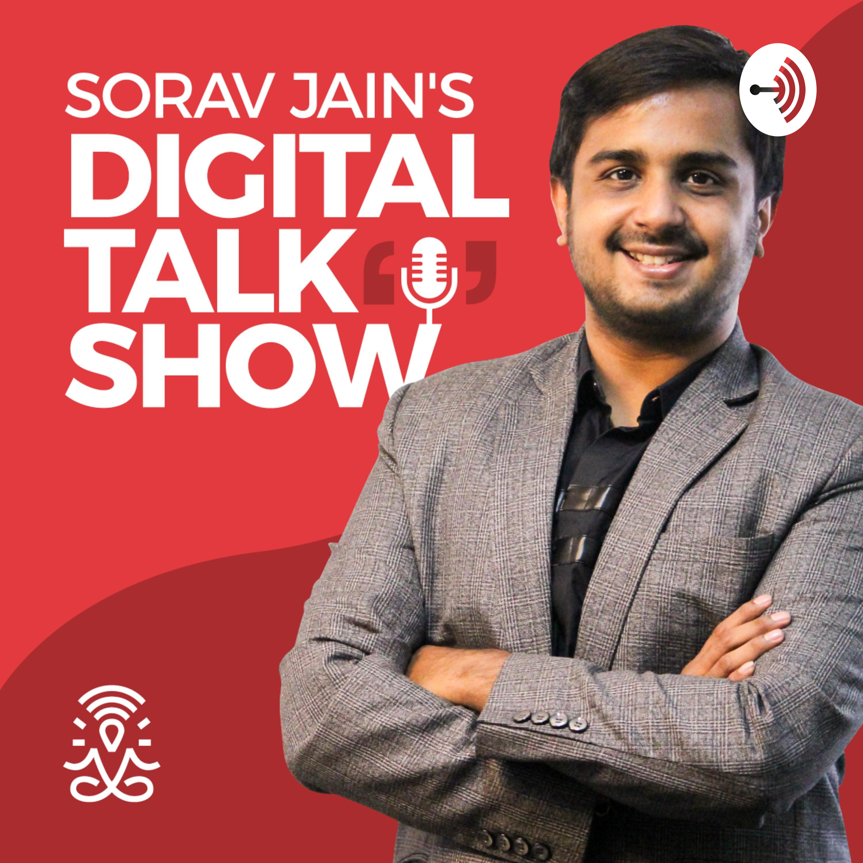 Sorav Jain's Digital Marketing & Personal Branding Talk Show Sorav Jain's Digital Marketing & Personal Branding Talk Show