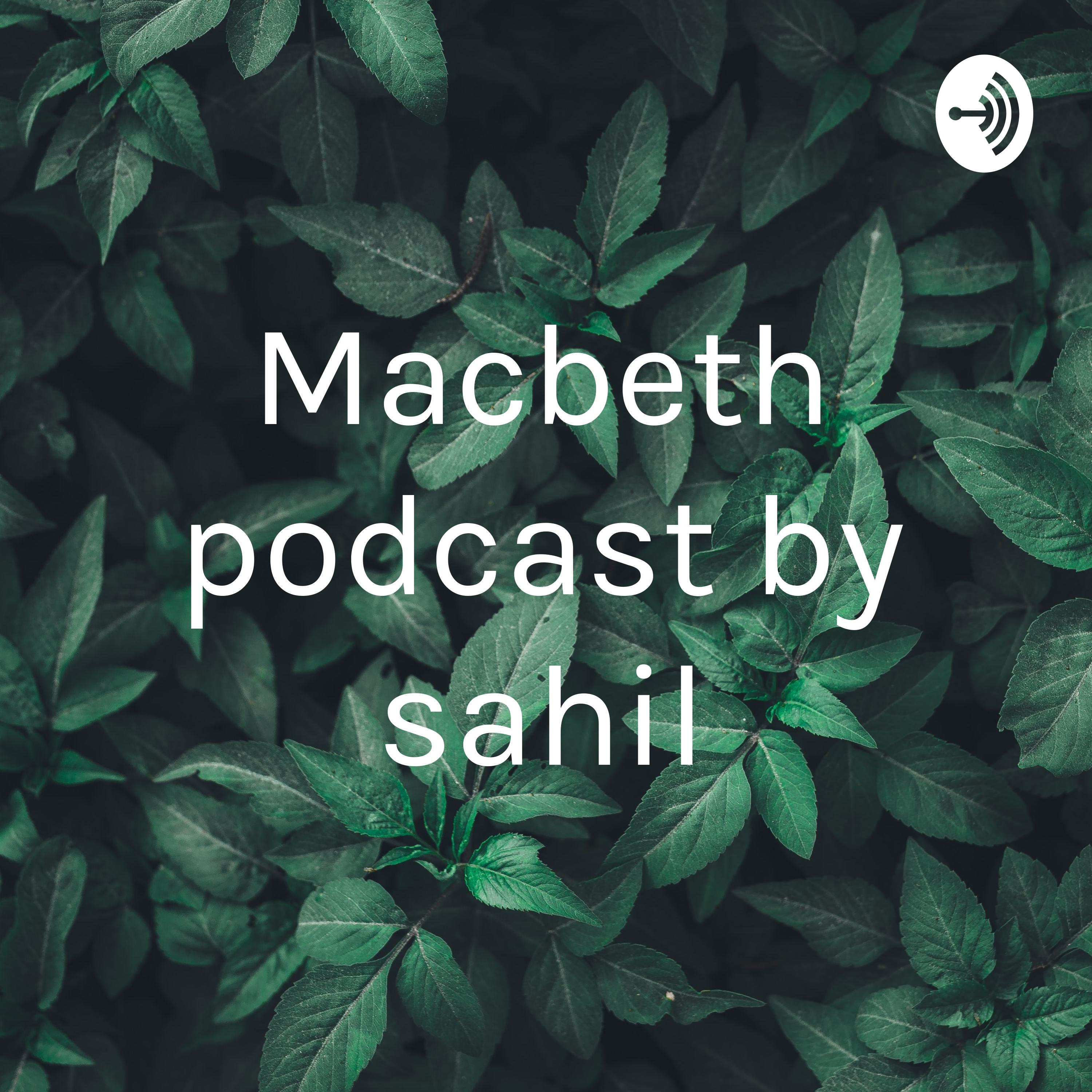 Macbeth podcast by sahil