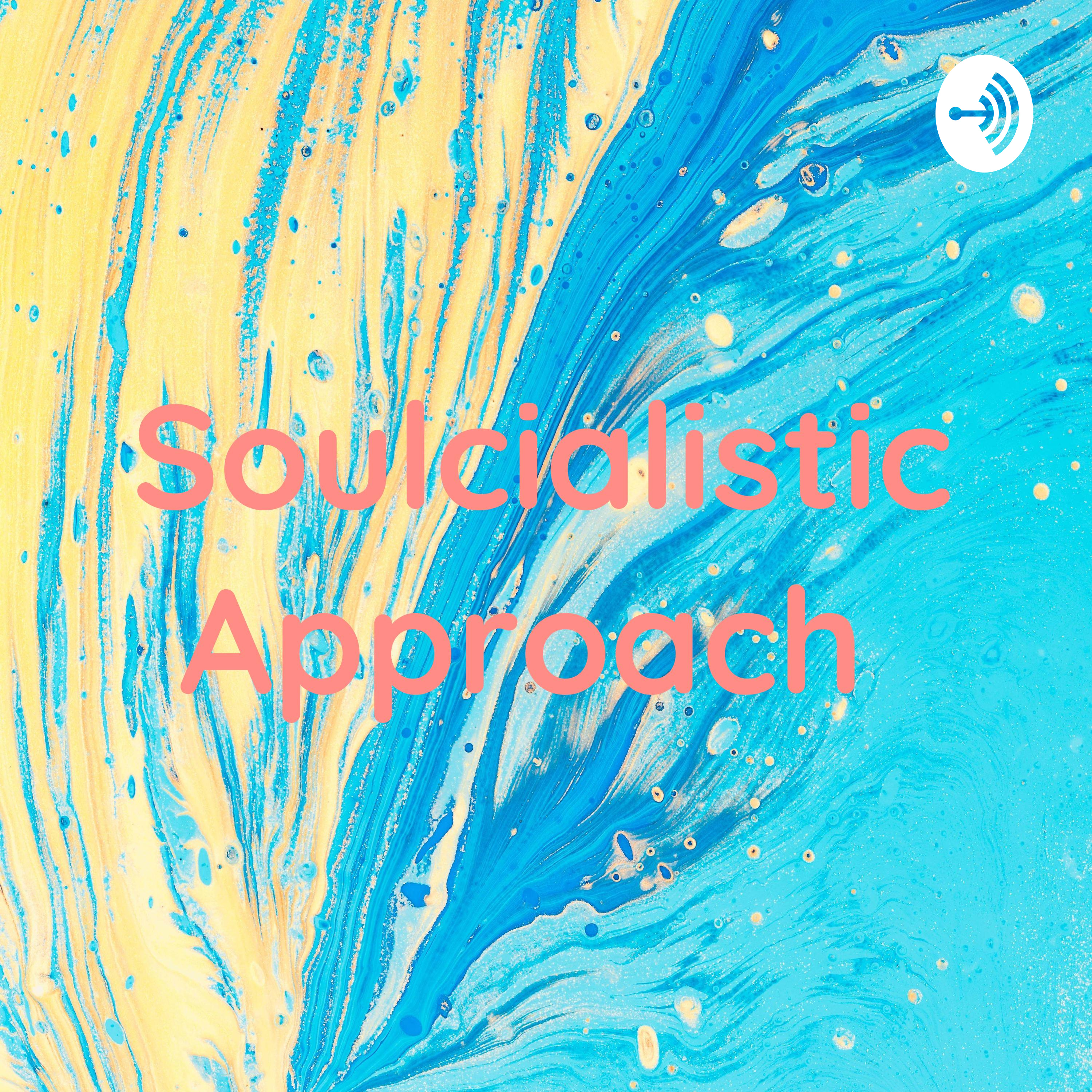 Soulcialistic Approach ™
