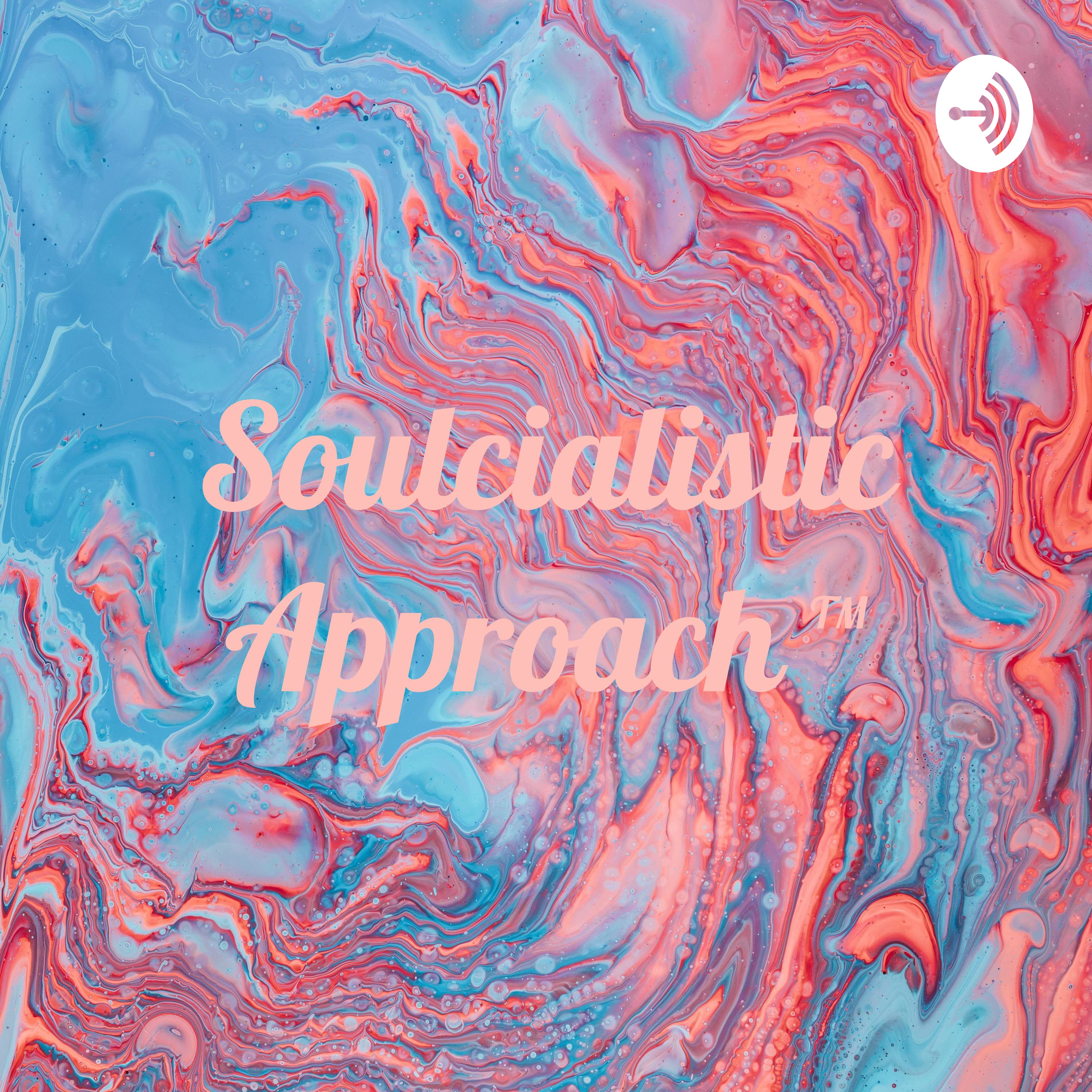 Soulcialistic Approach ™