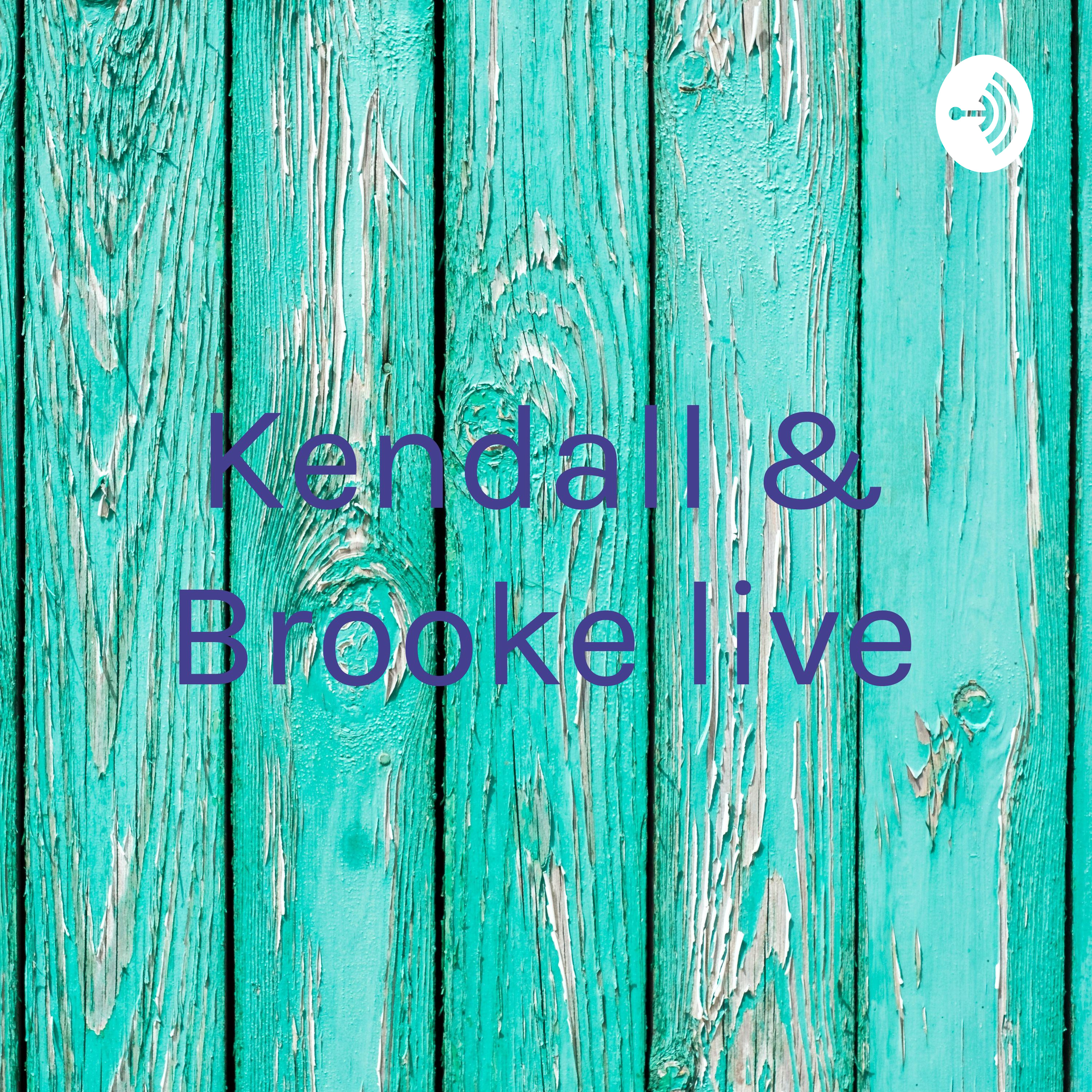 Kendall & Brooke live