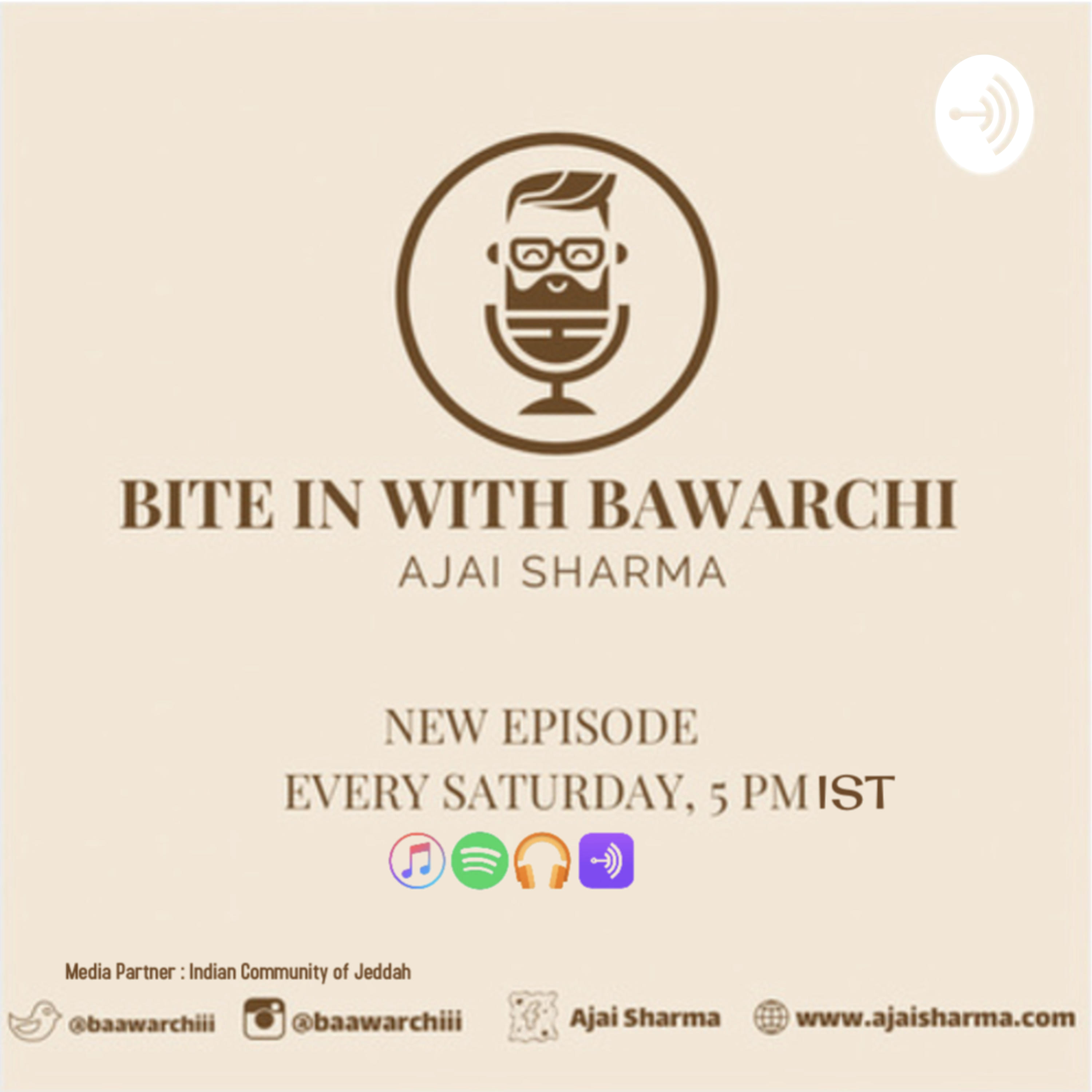 Bite In with Bawarchiii By Chef Ajai Sharma