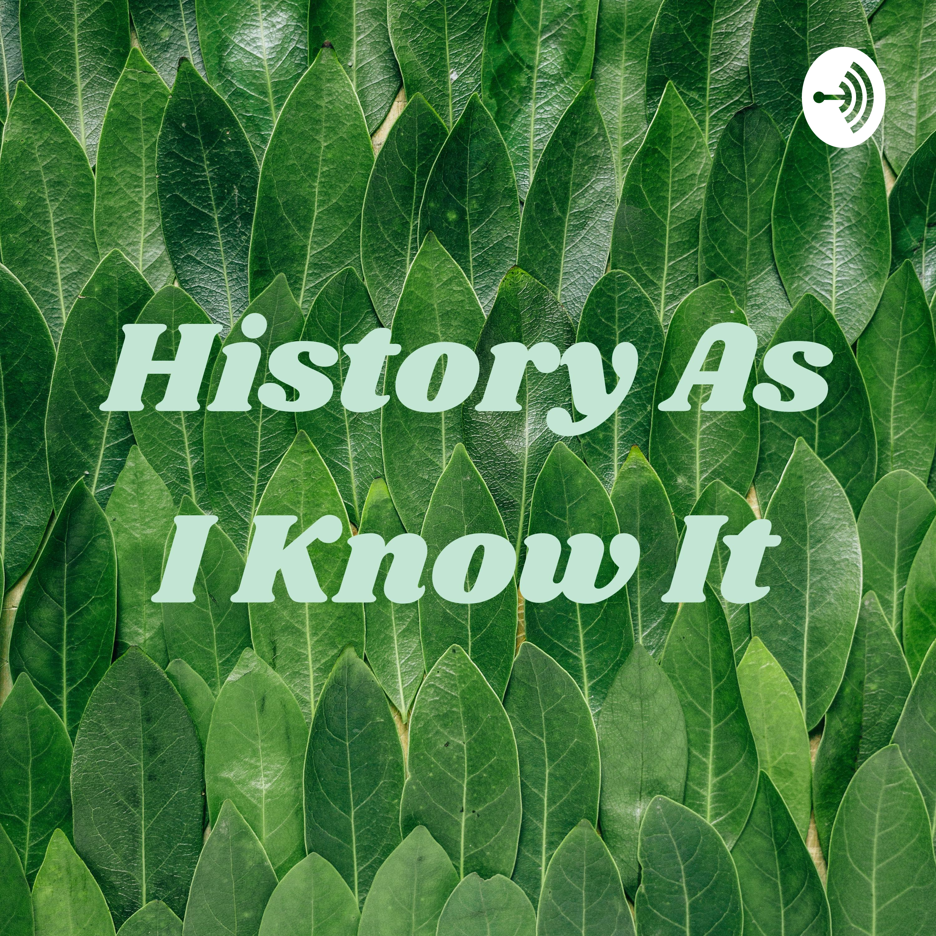 History As I Know It
