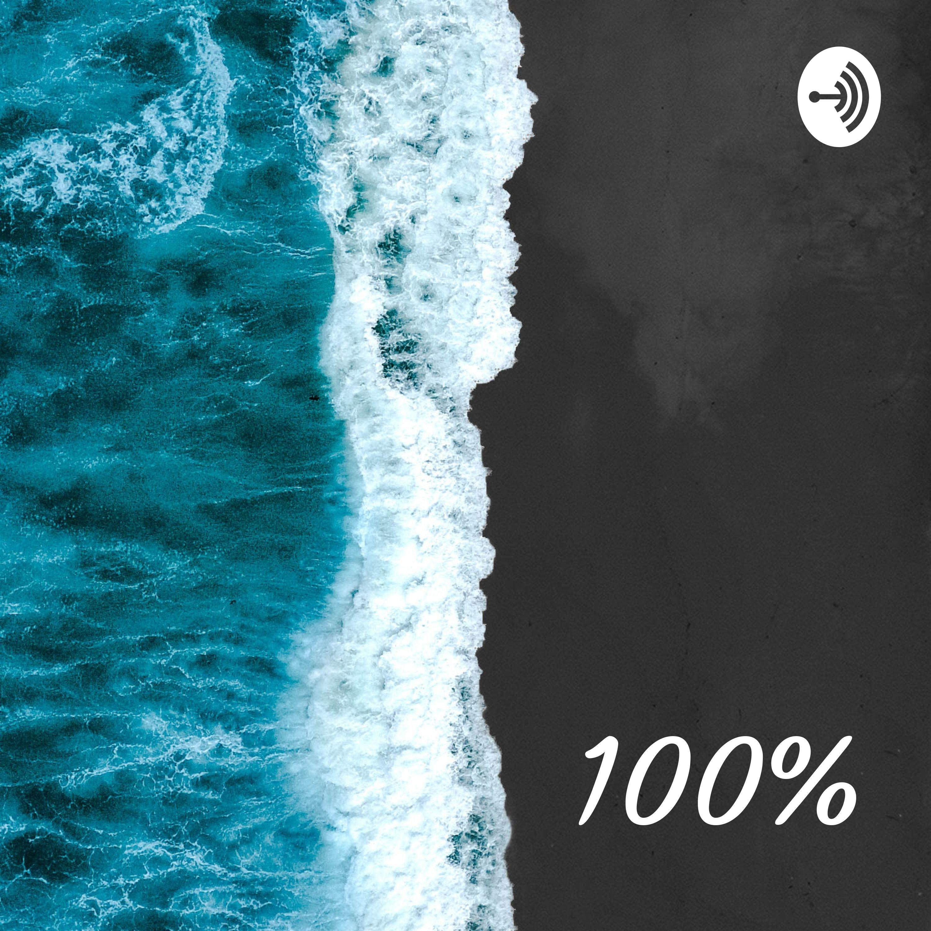 100%: Living Life to the Fullest