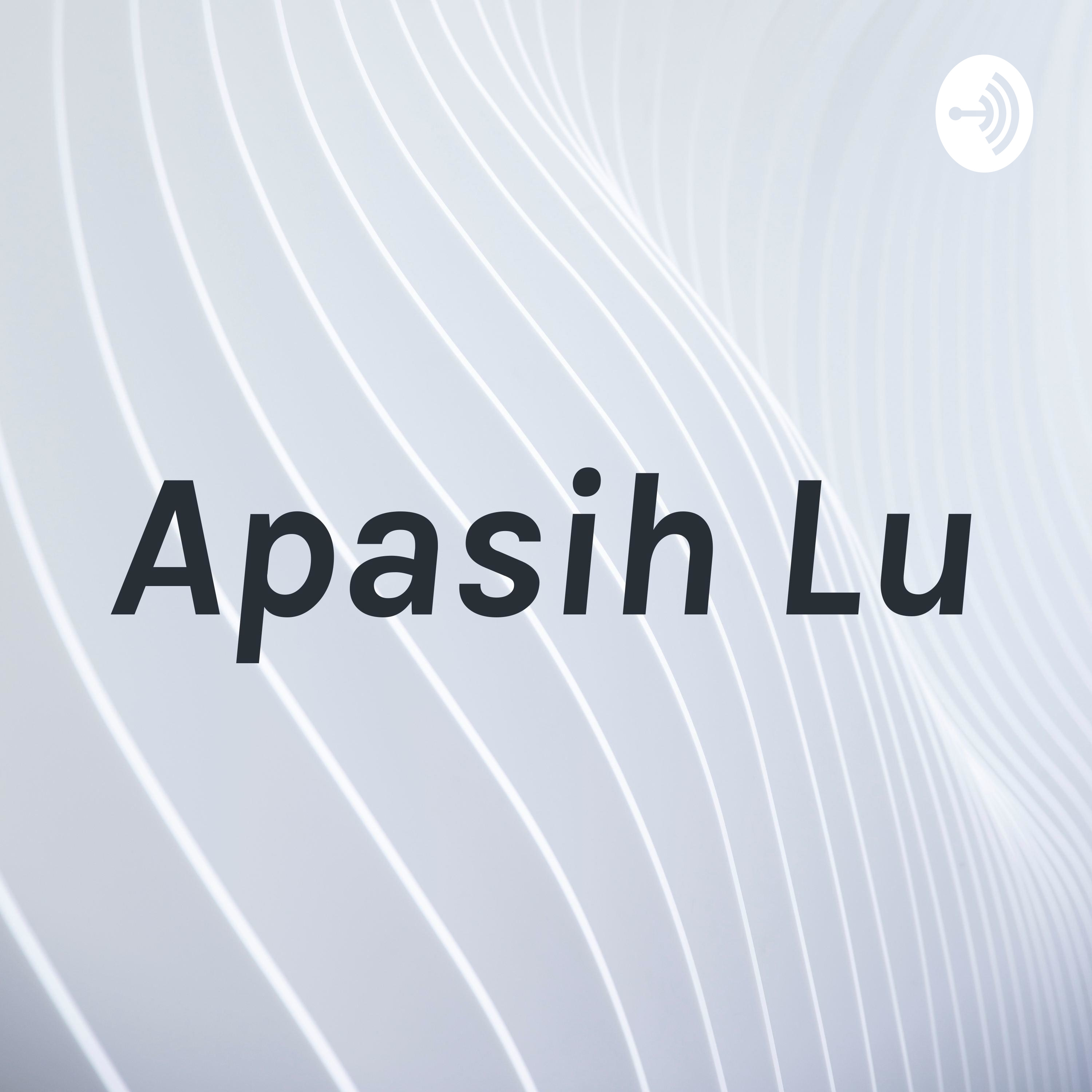 Apasih Lu (Trailer) episode artwork