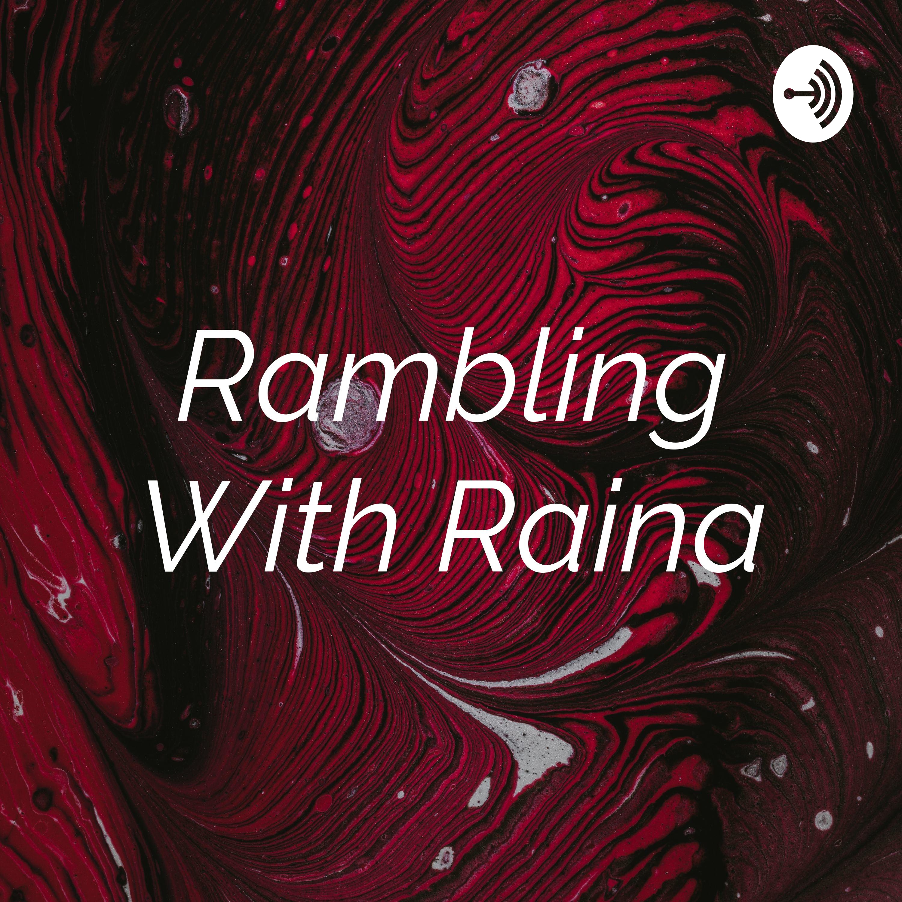 Rambling With Raina