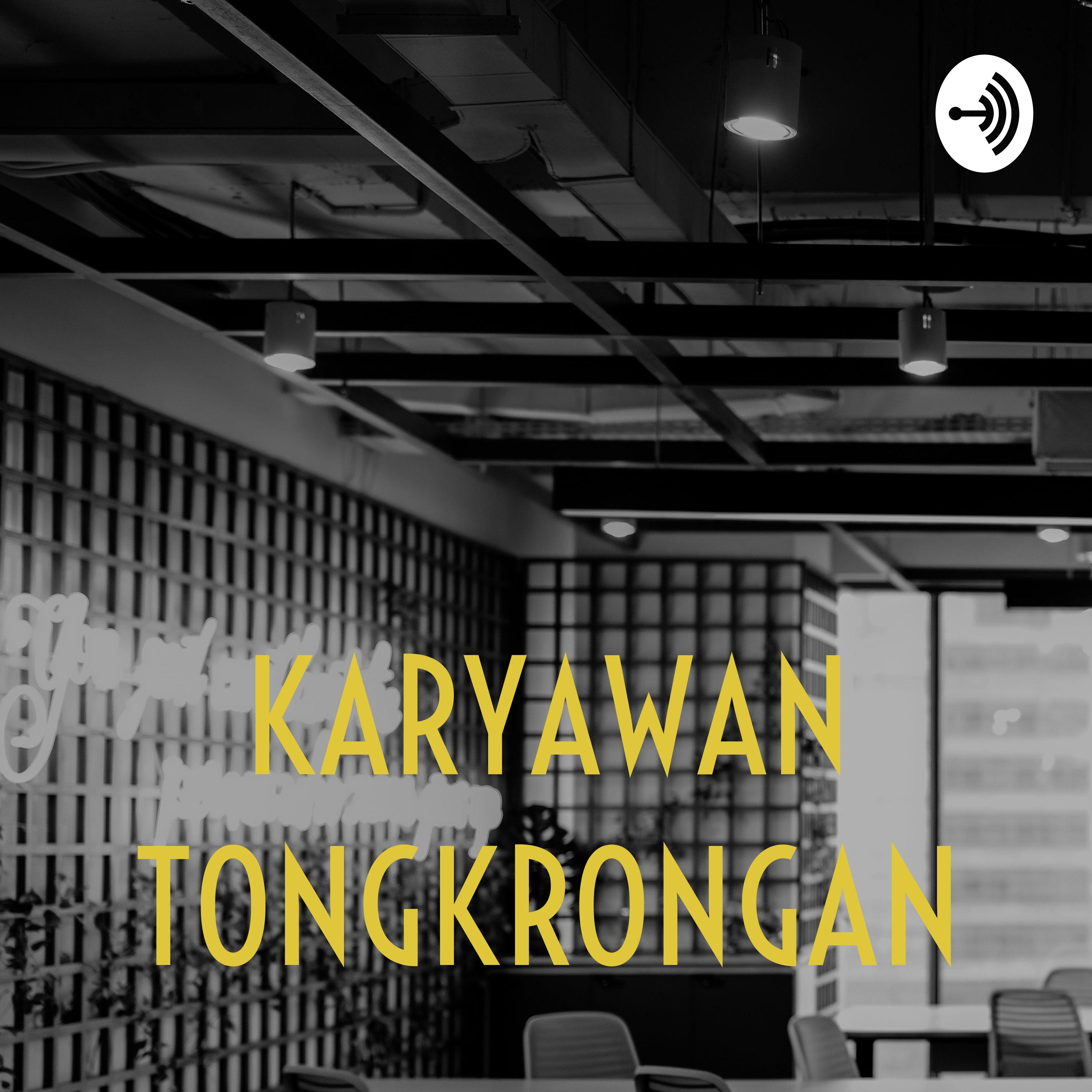 KARYAWAN TONGKRONGAN