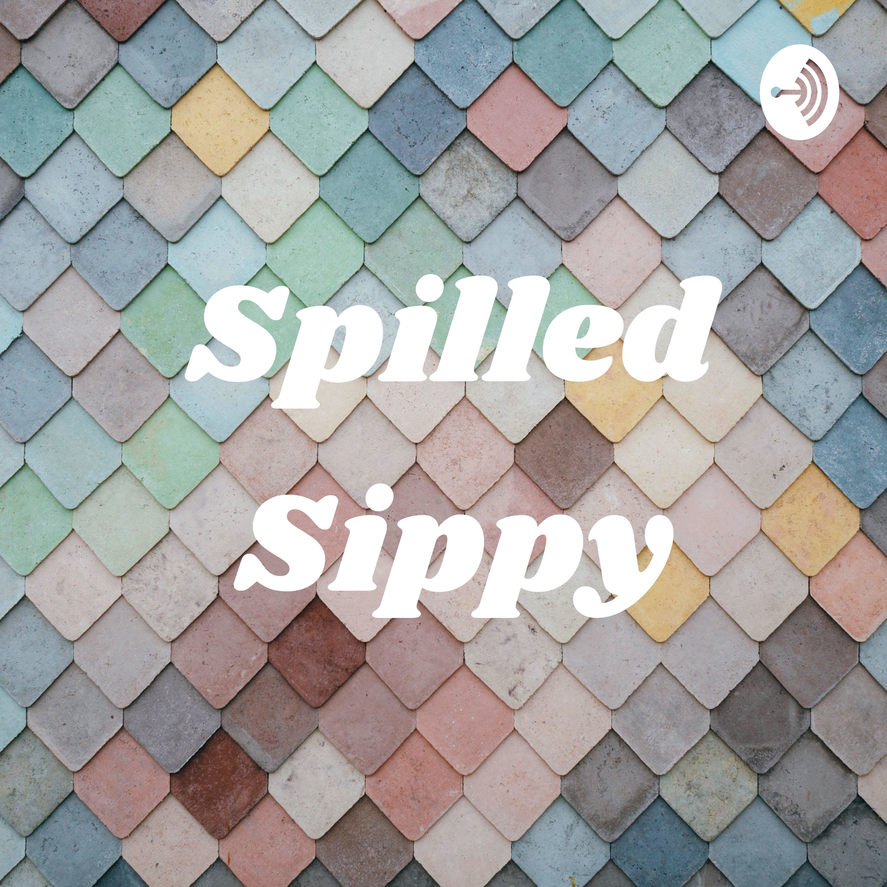 Spilled Sippy podcast artwork