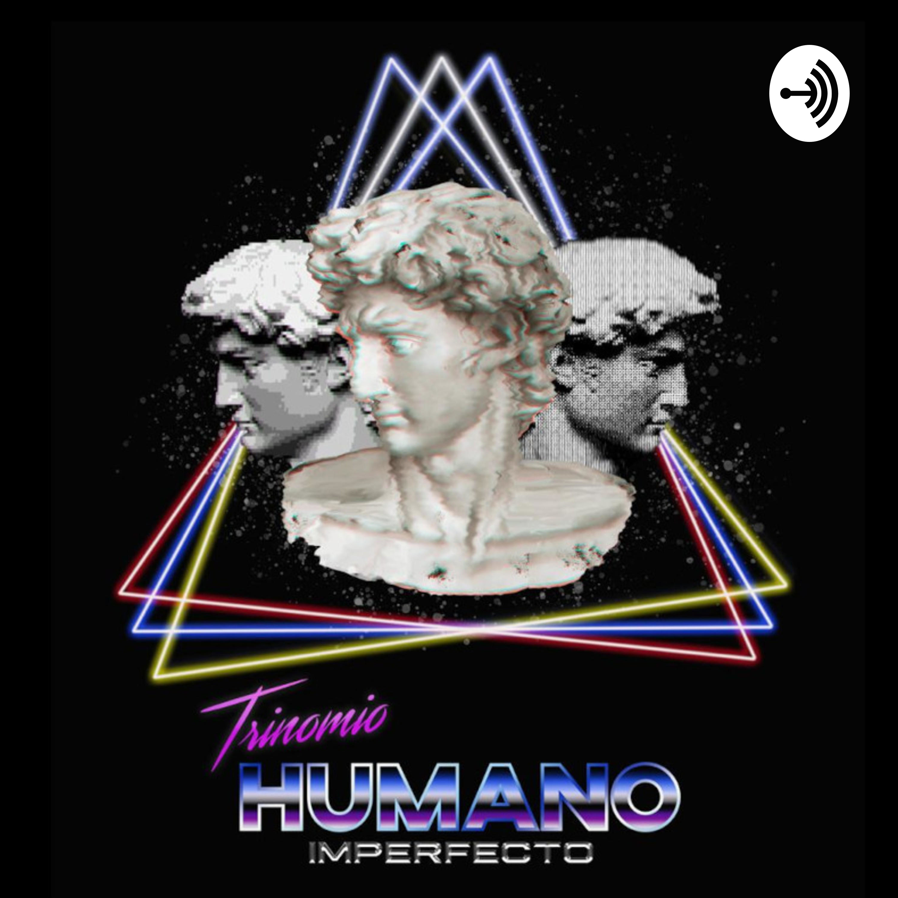 Trinomio Humano Imperfecto