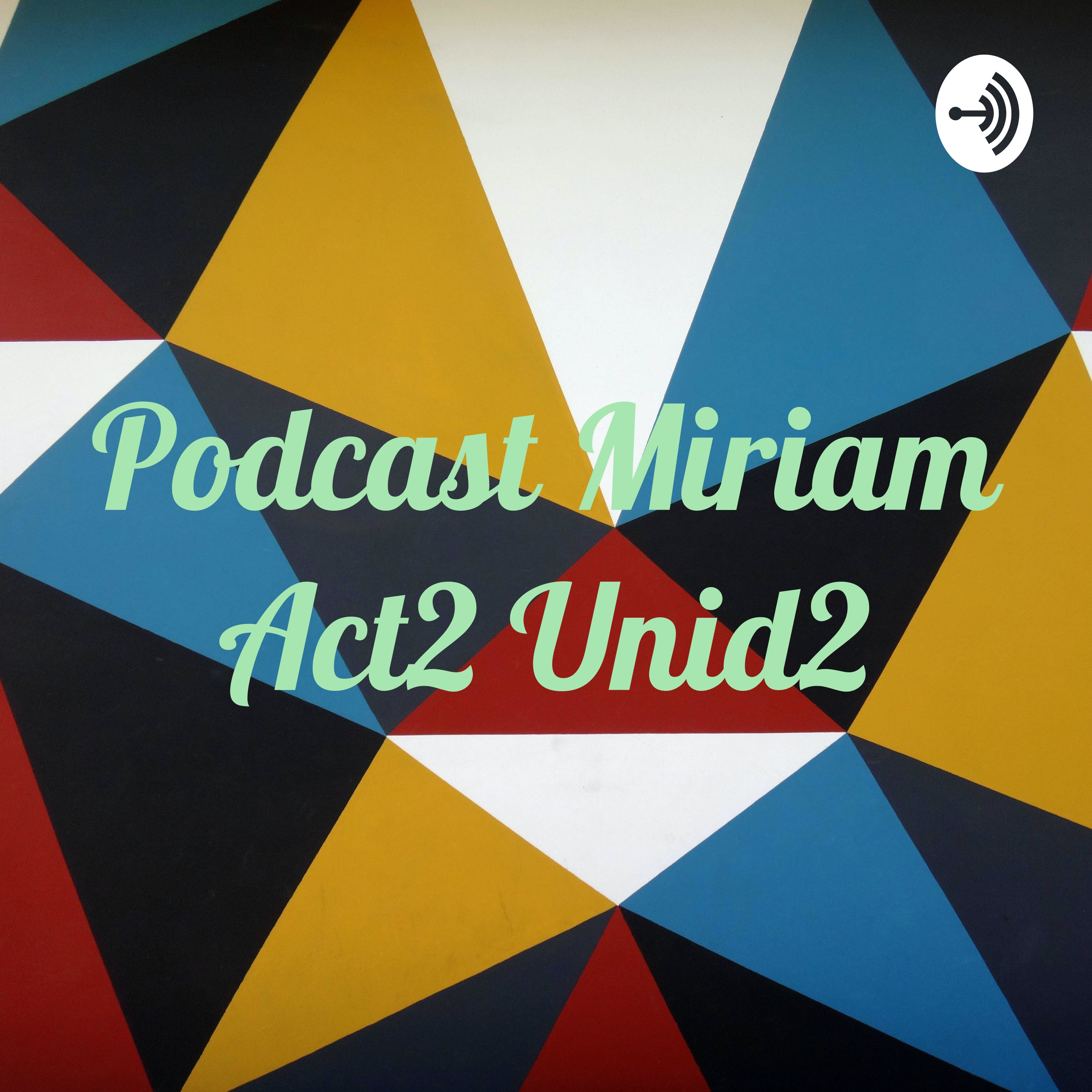 Podcast Miriam Act2 Unid2 podcast artwork