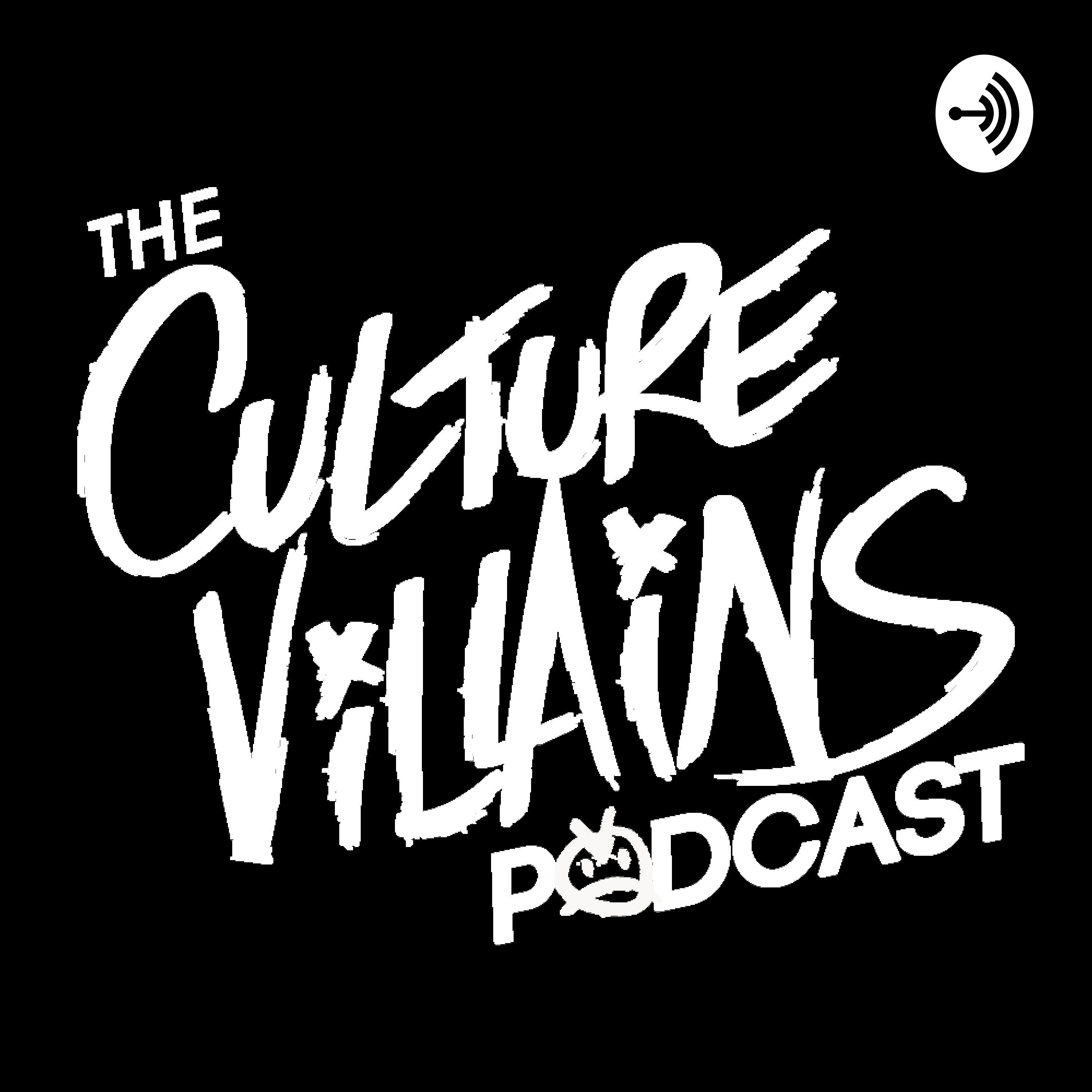 The Culture Villains Podcast podcast artwork