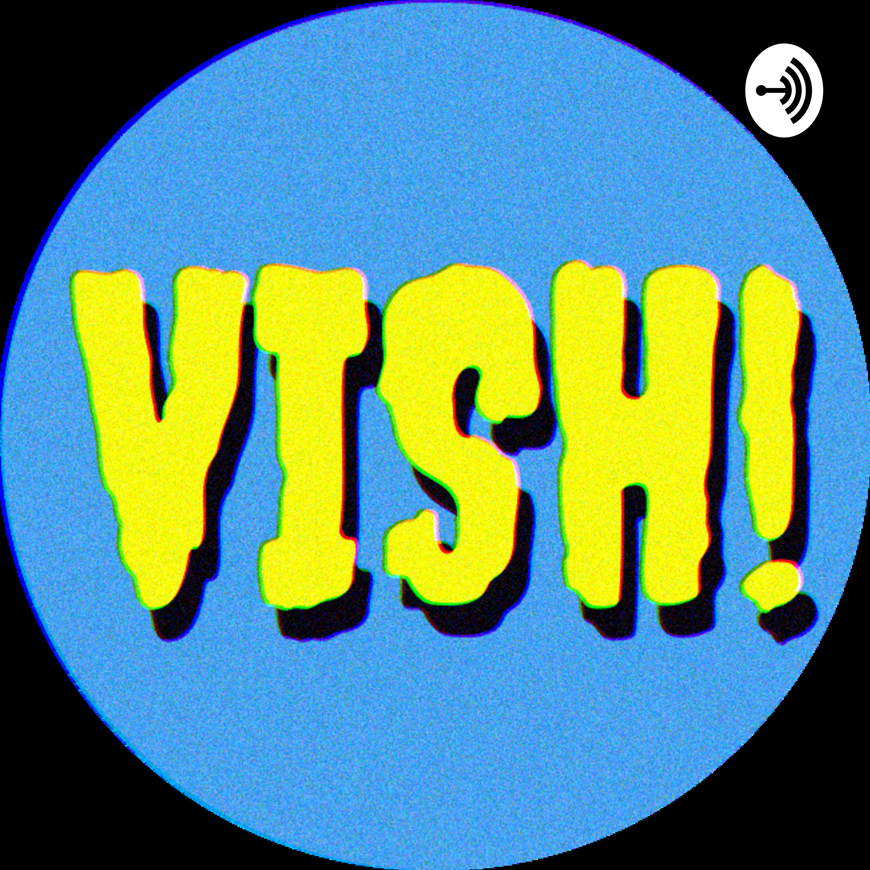 Superamiches apresenta: VISH!